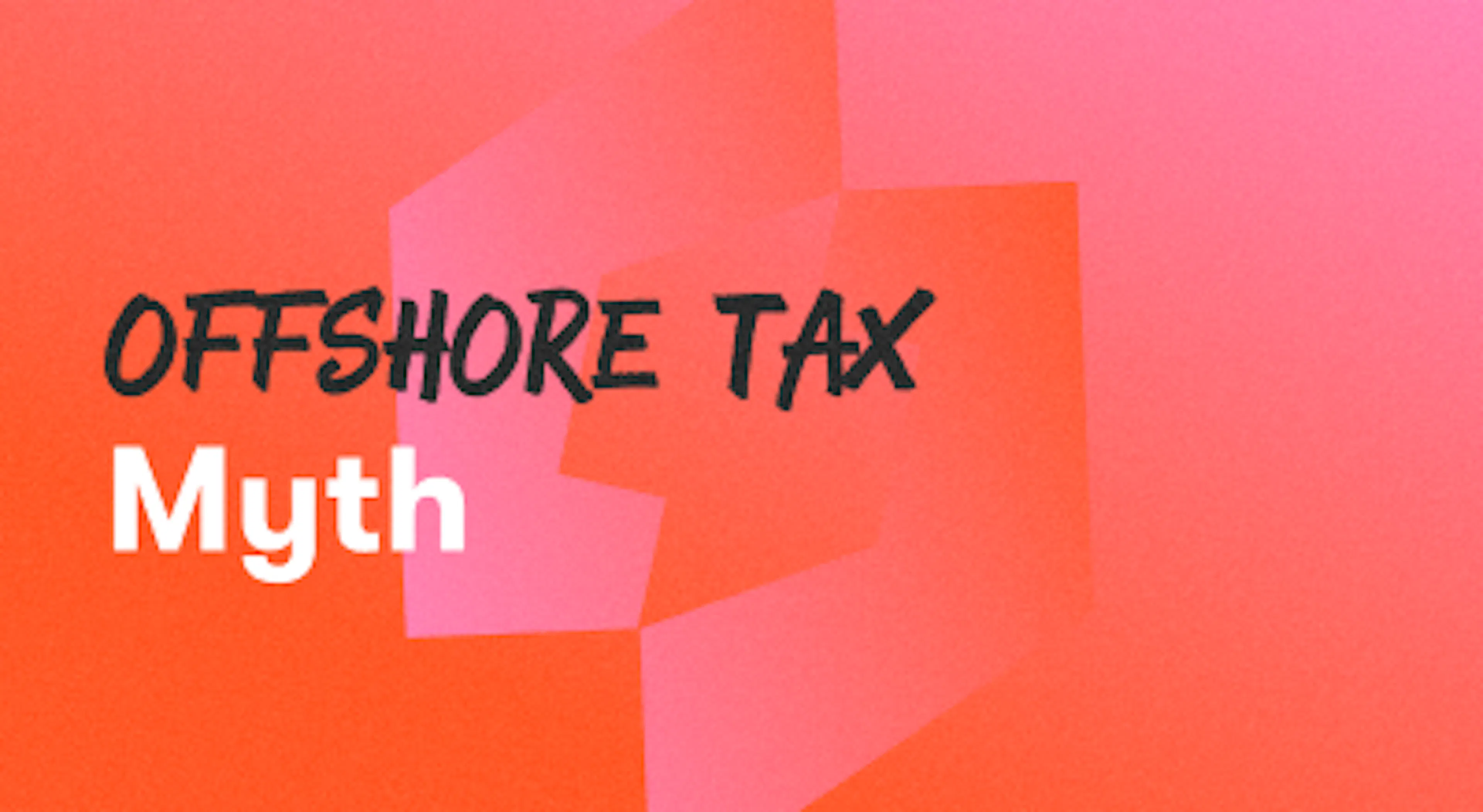 A background with a text titled "Offshore Tax Myth"