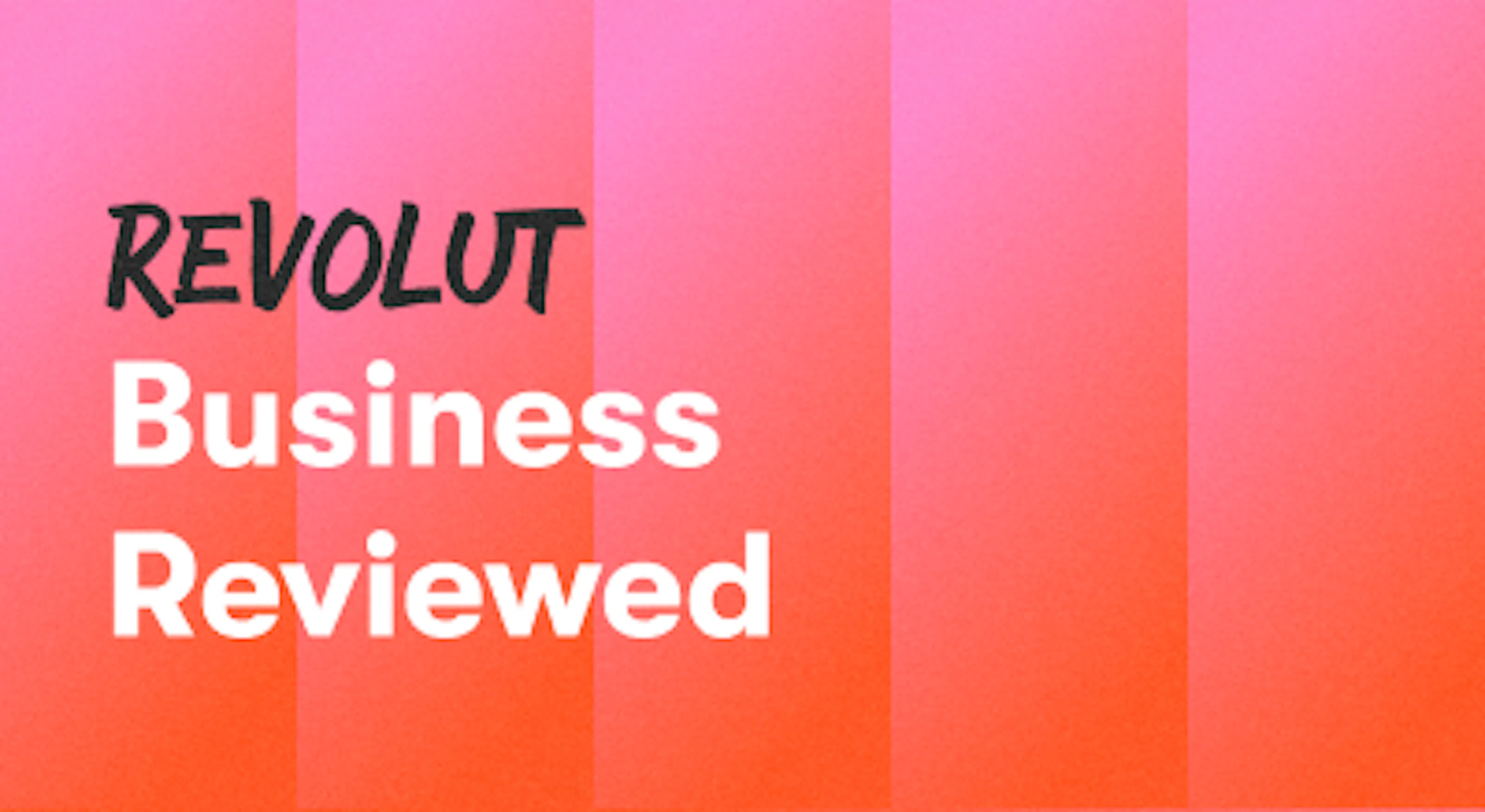 A background with a text titled "Revolut Business Reviewed"