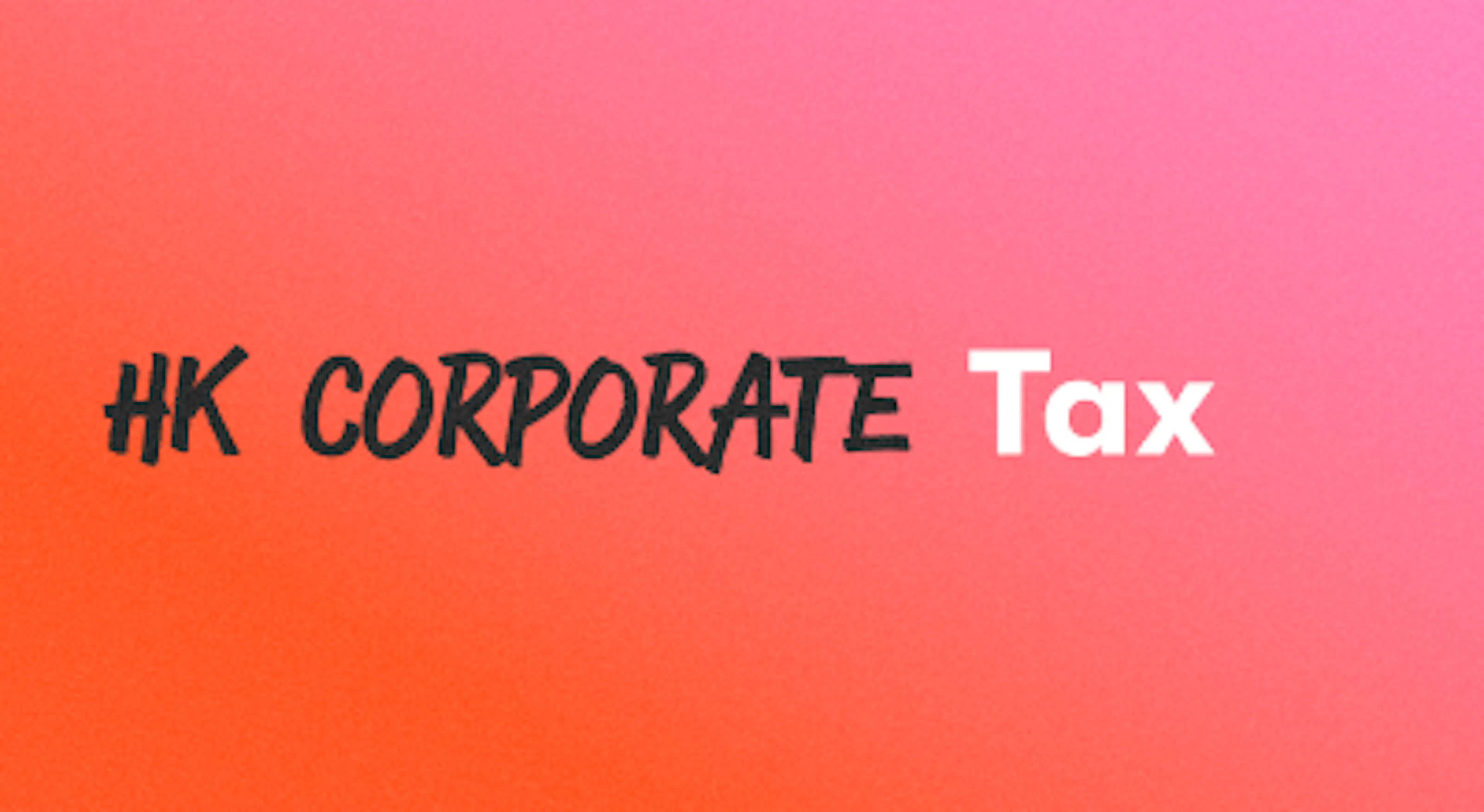 A background with a text titled "Hong Kong corporate tax"