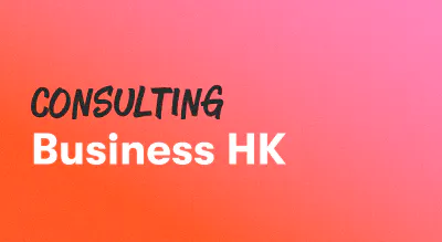 A background with a text titled "Consulting Business Hong Kong"