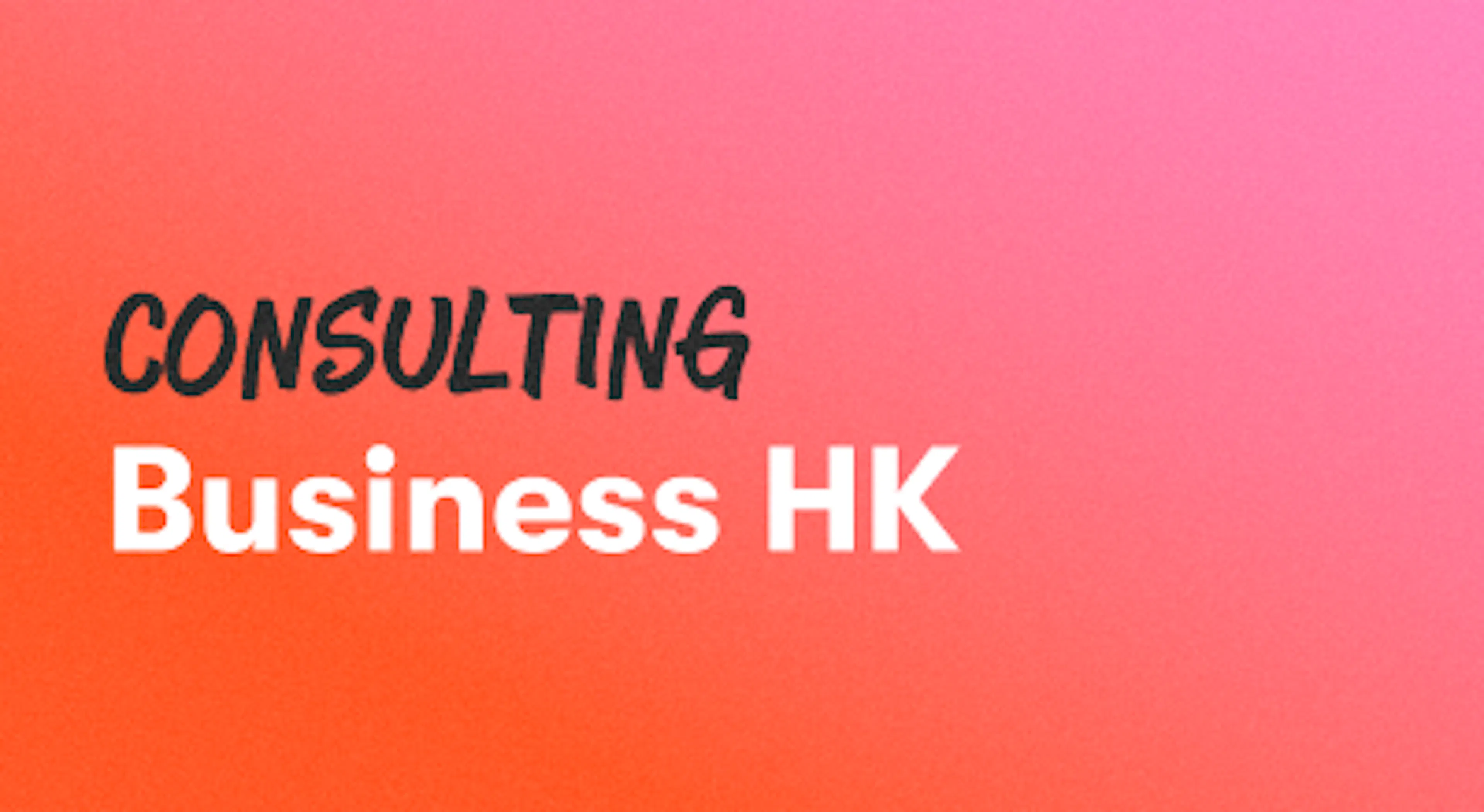 A background with a text titled "Consulting Business Hong Kong"