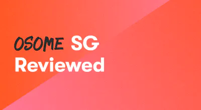Osome Singapore Reviewed