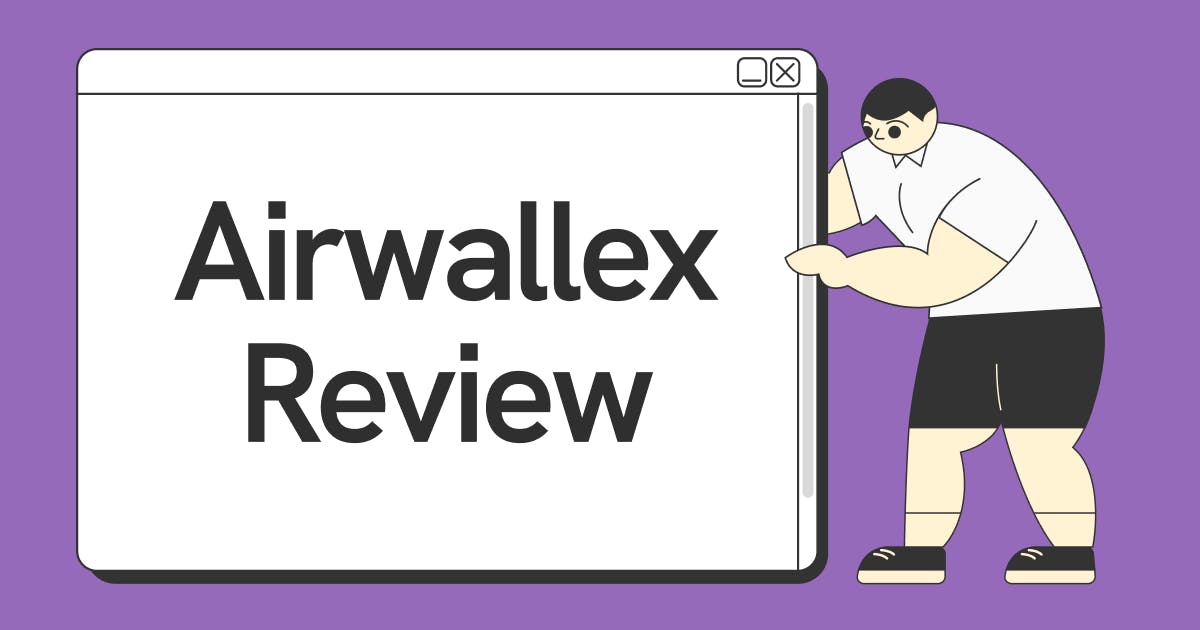 Airwallex Review: Features, Fees, Support & Alternatives