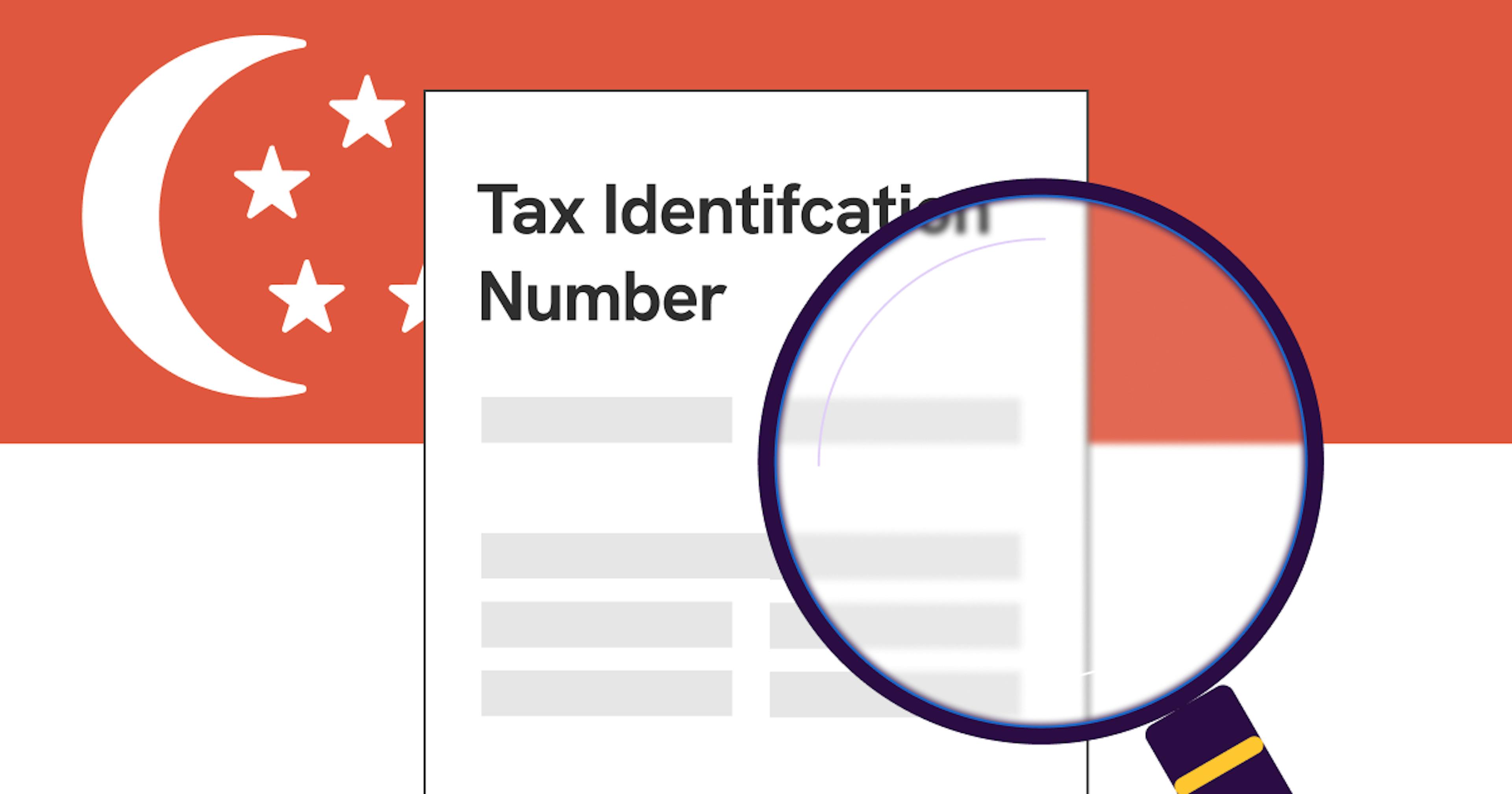 A graphic of a magnifying class looking into the words Tax Identification Number with the Singapore flag as the background