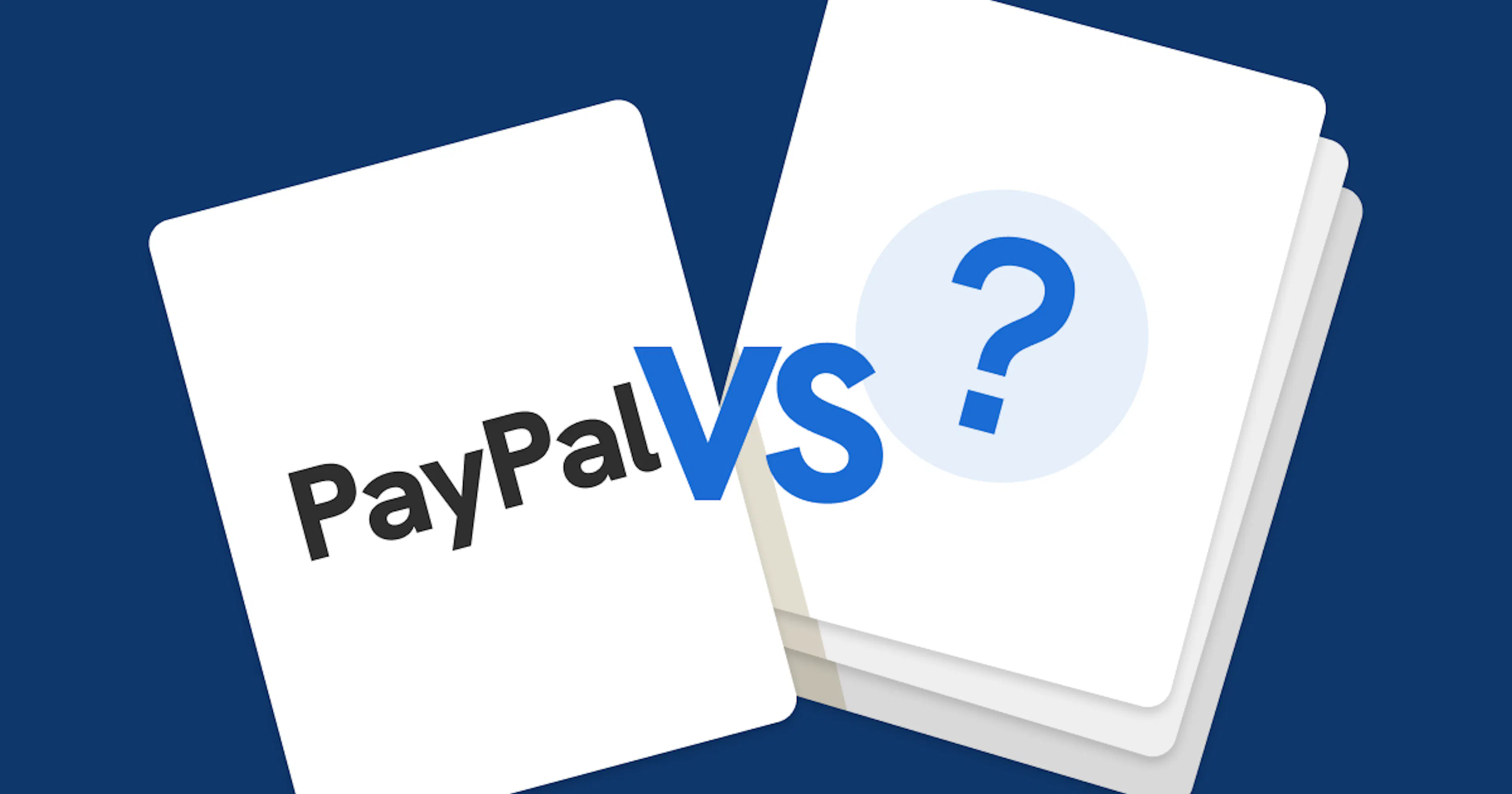 PayPal vs Alternative cards featuring a card for PayPal on the left and a blank card with a question mark on the right, symbolizing the search for PayPal alternatives. 