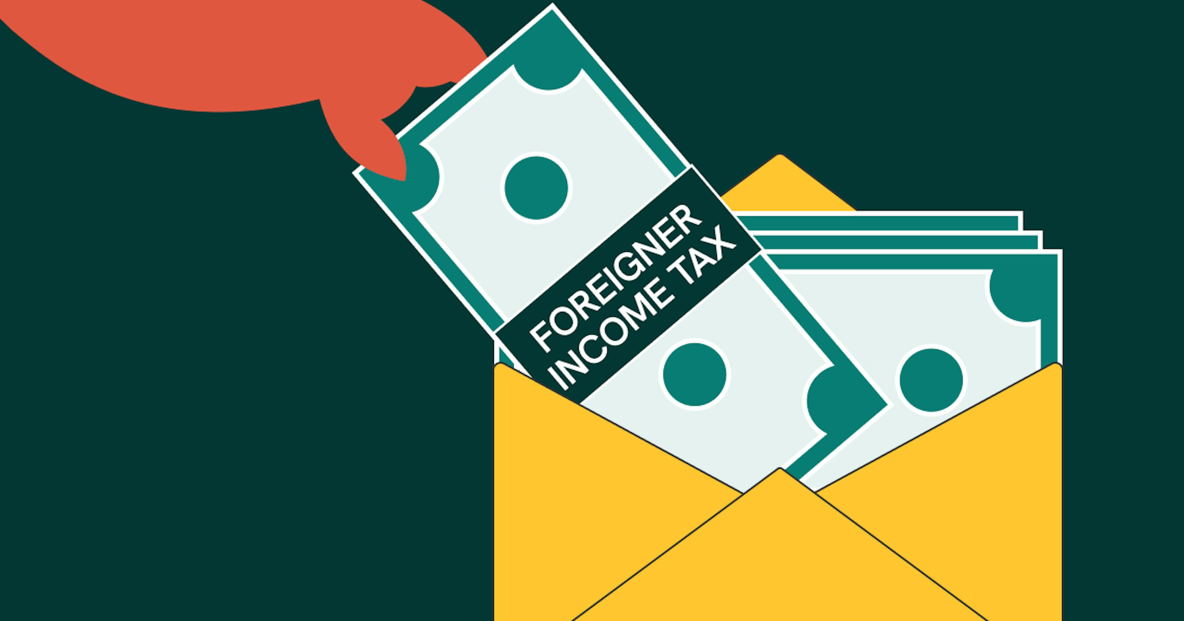 A graphic of a hand pulling out funds for foreign income tax from an envelope