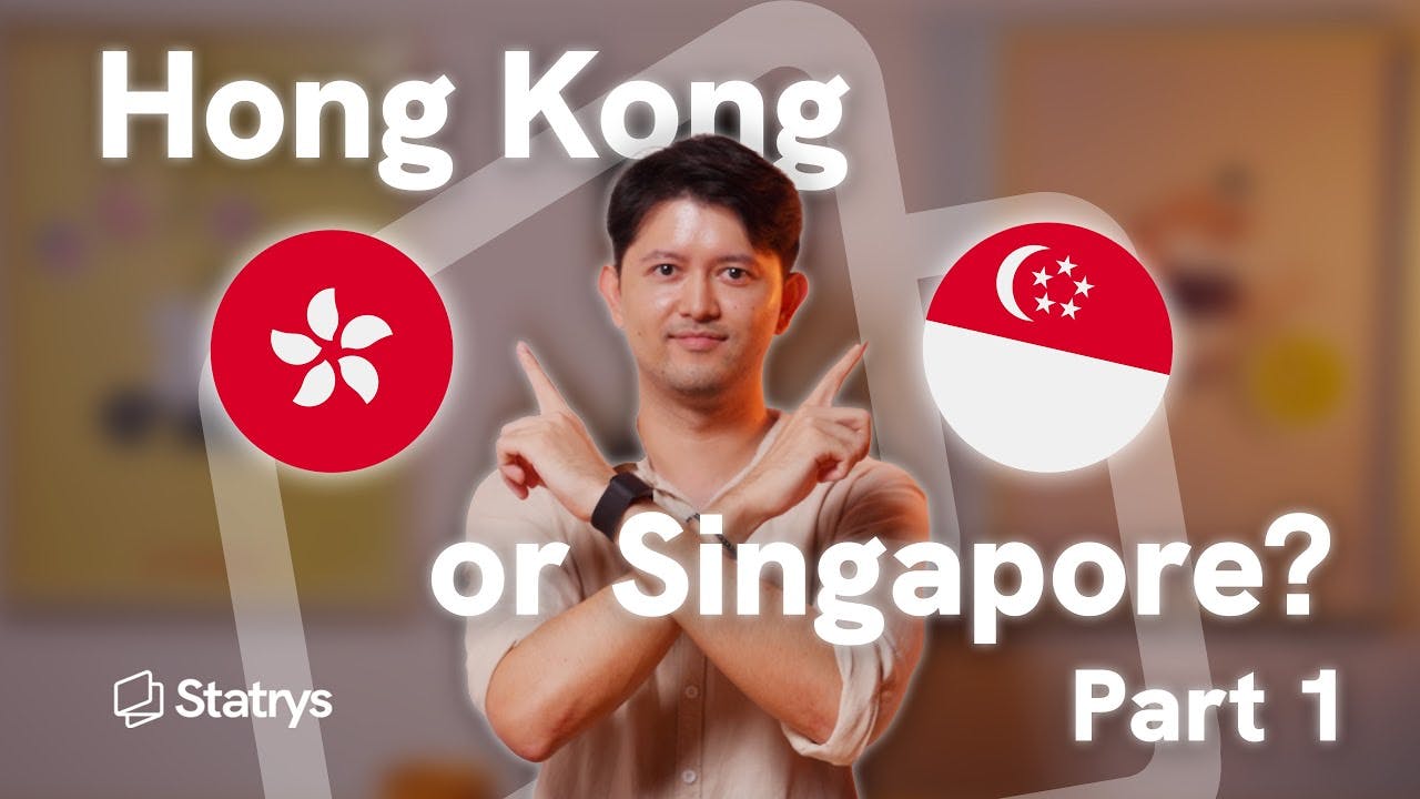 Singapore vs Hong Kong: Location & Requirements (Part 1)