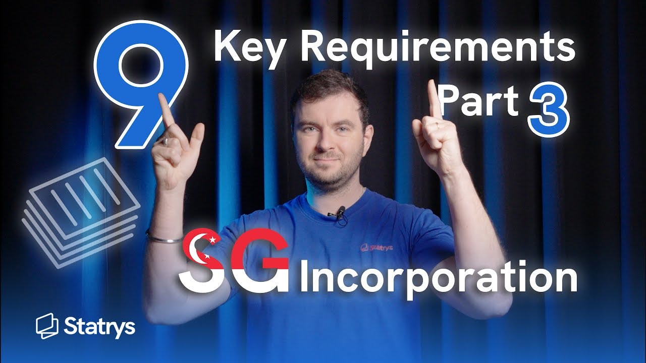 9 Key Requirements to Start a Company in Singapore - Part #3
