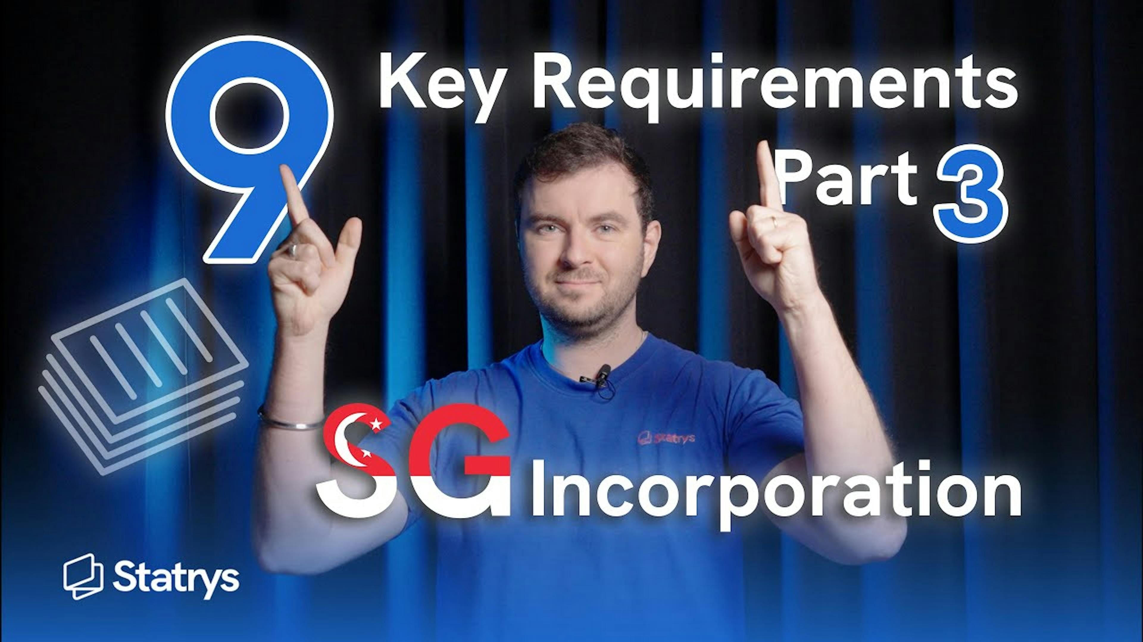 9 Key Requirements to Start a Company in Singapore - Part #3