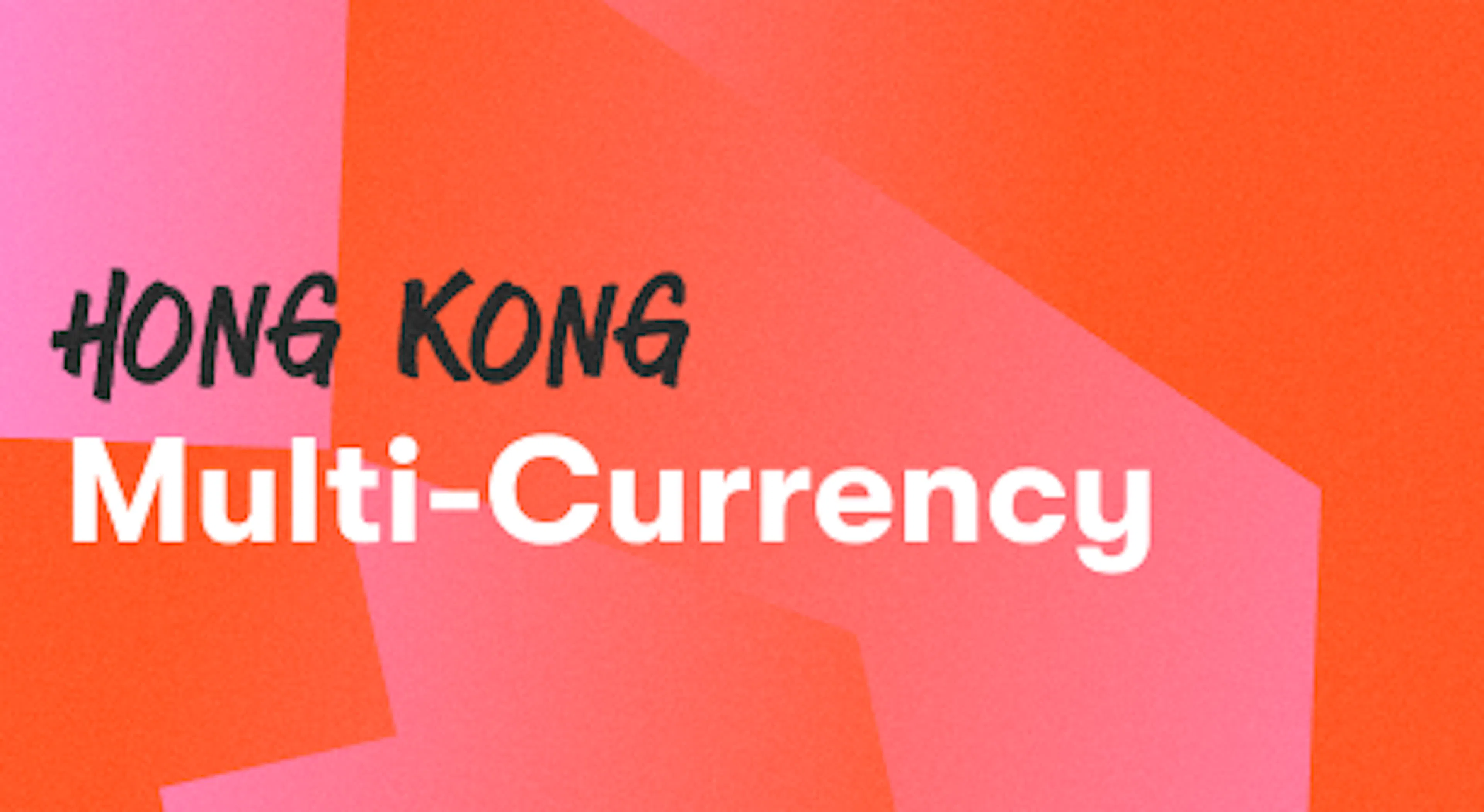 What Is a Multi-Currency Account in Hong Kong