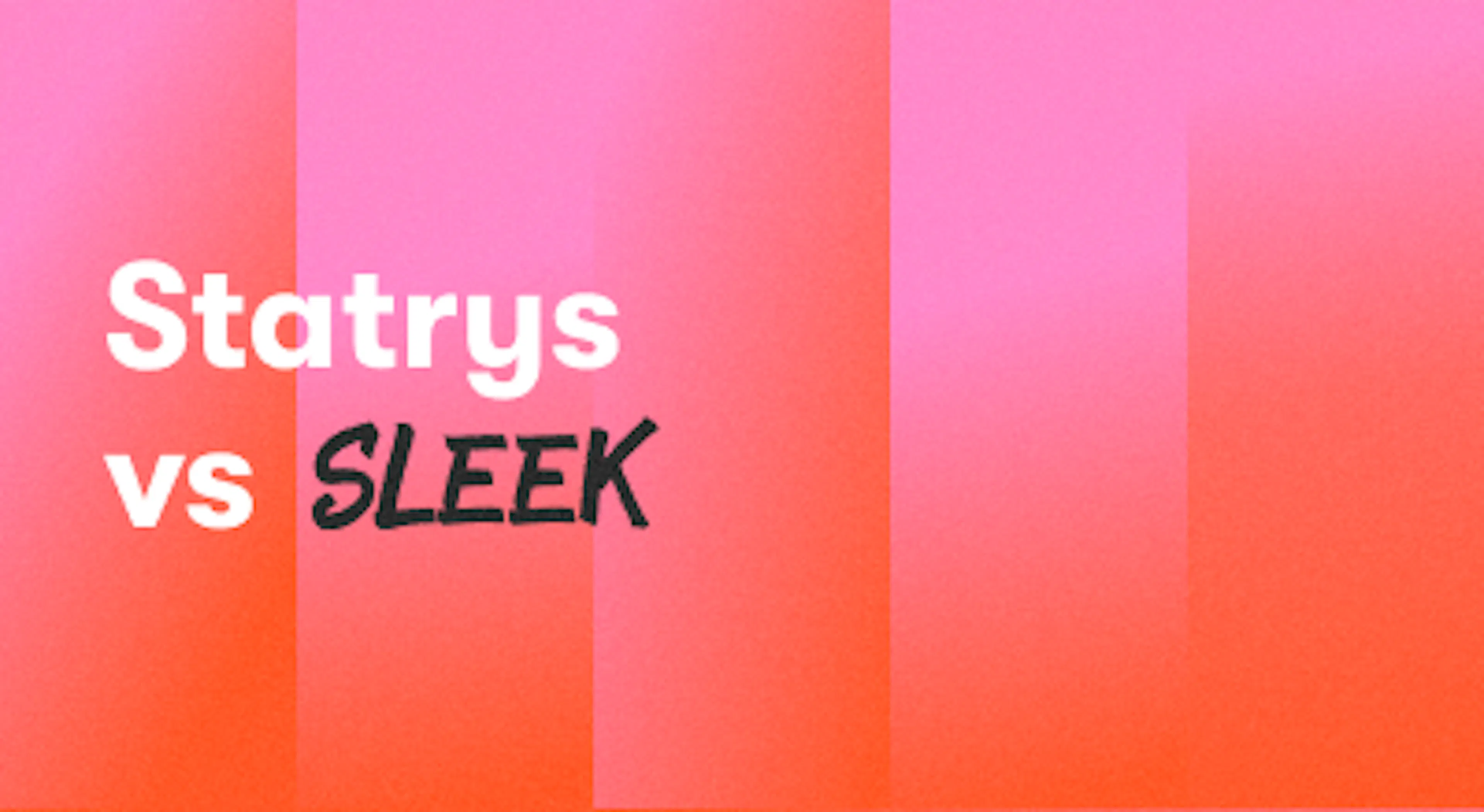 a background with a text titled "Statrys vs Sleek"