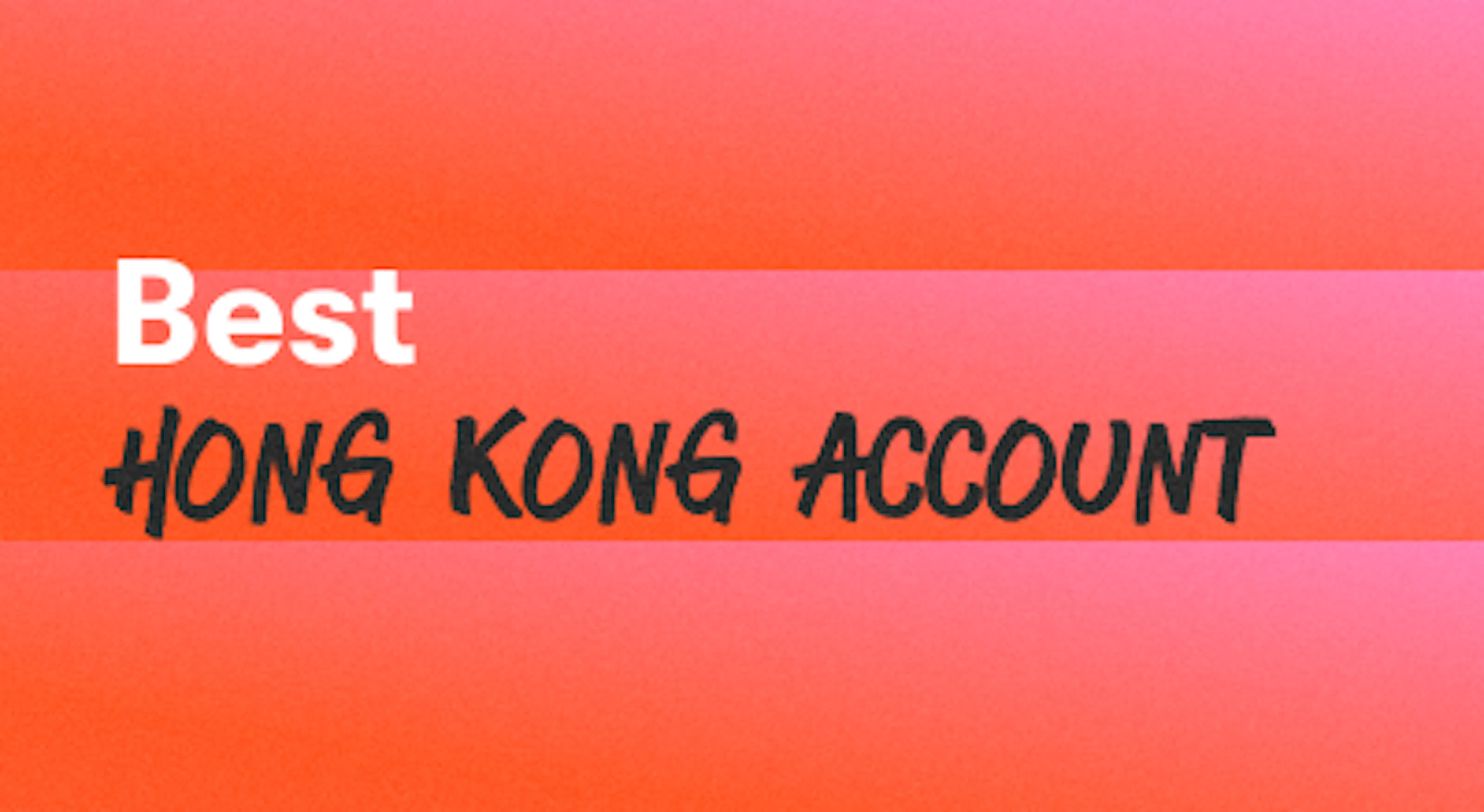 A background with a text titled "Best Hong Kong Account"