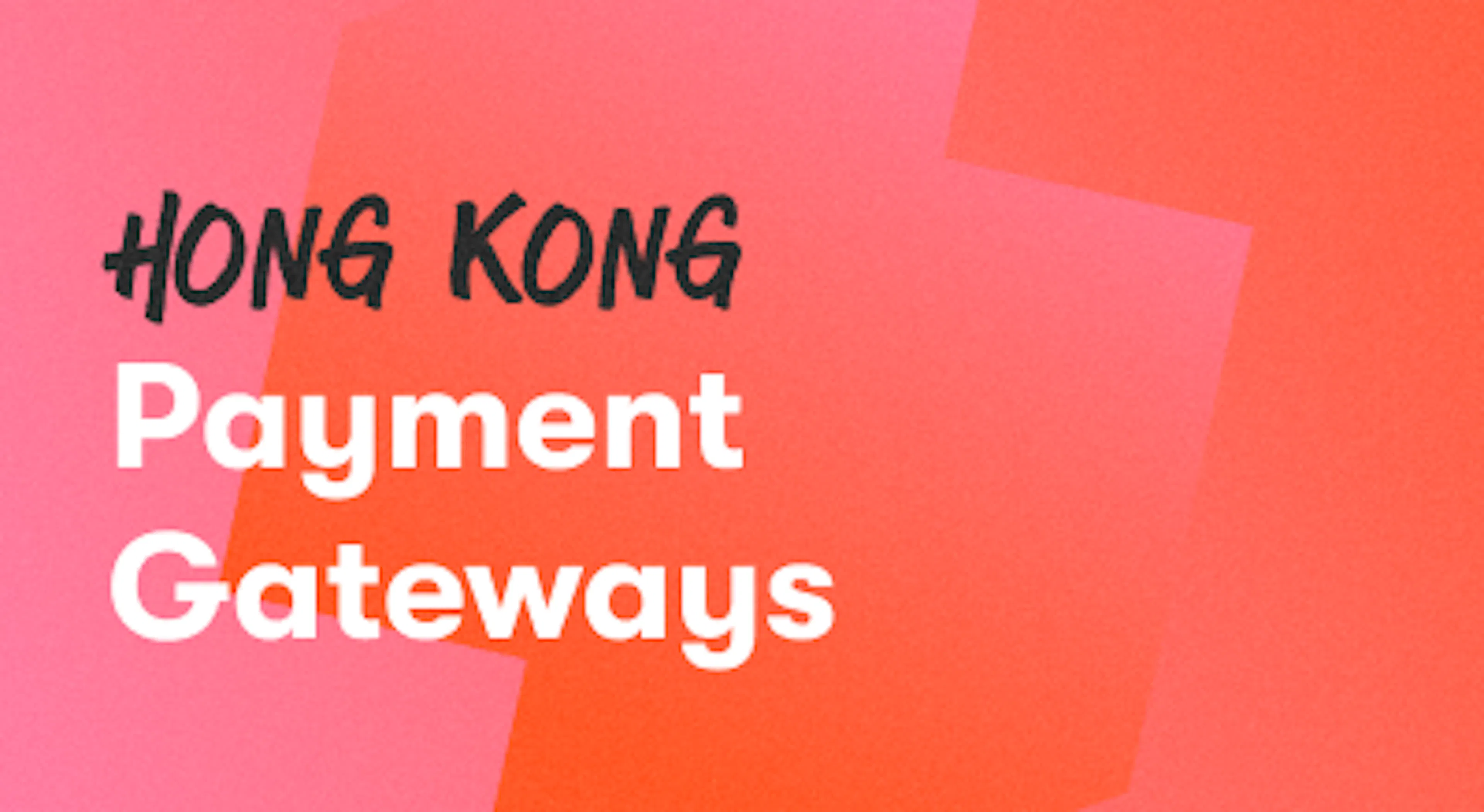 Best Payment Gateways for Hong Kong Businesses