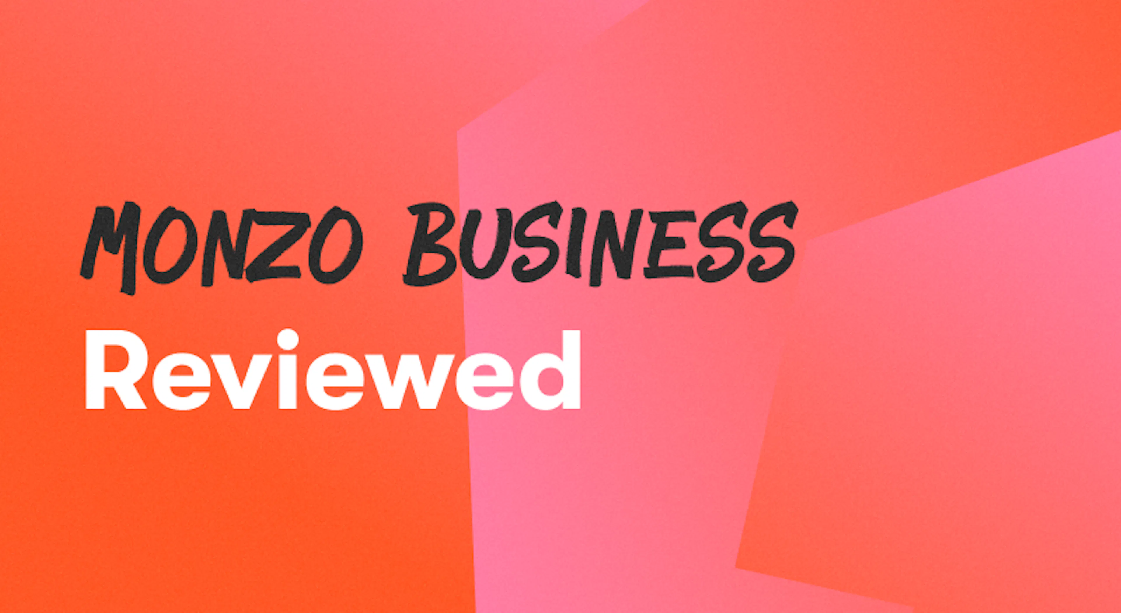 A Background with text titled "Monzo Business Reviewed"