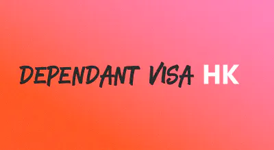 A background with a text titled "Dependent Visa HK"