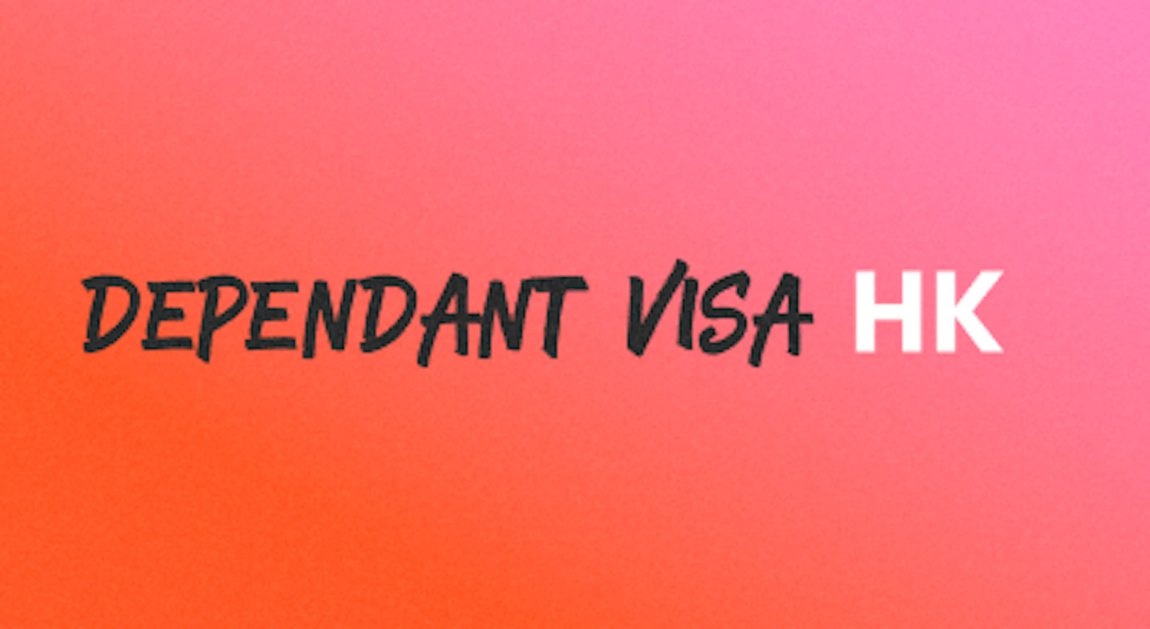 A background with a text titled "Dependent Visa HK"