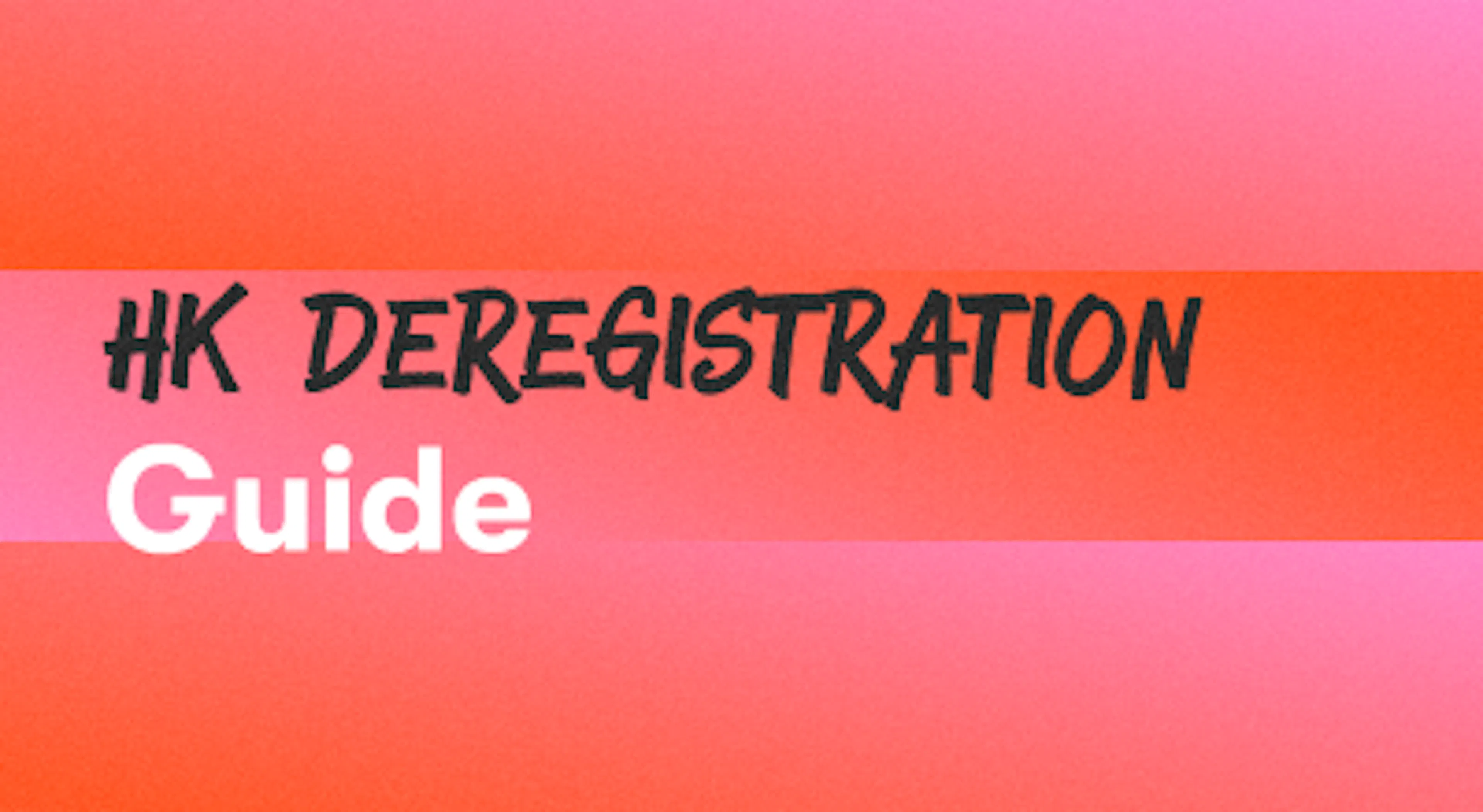 A background with a text titled "Hong Kong Deregistration Guide"