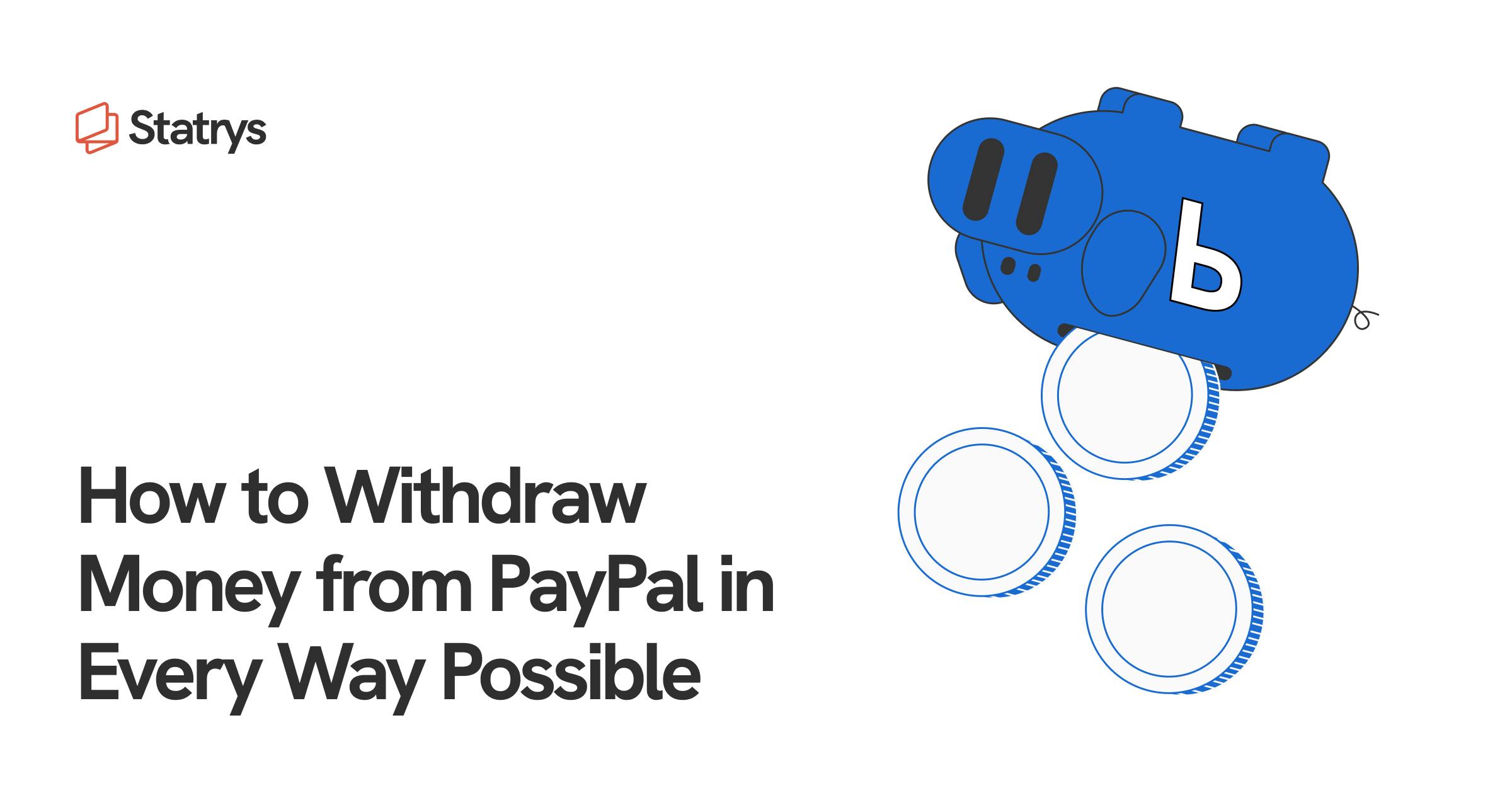 How to Withdraw Money from PayPal in Every Way Possible | Statrys