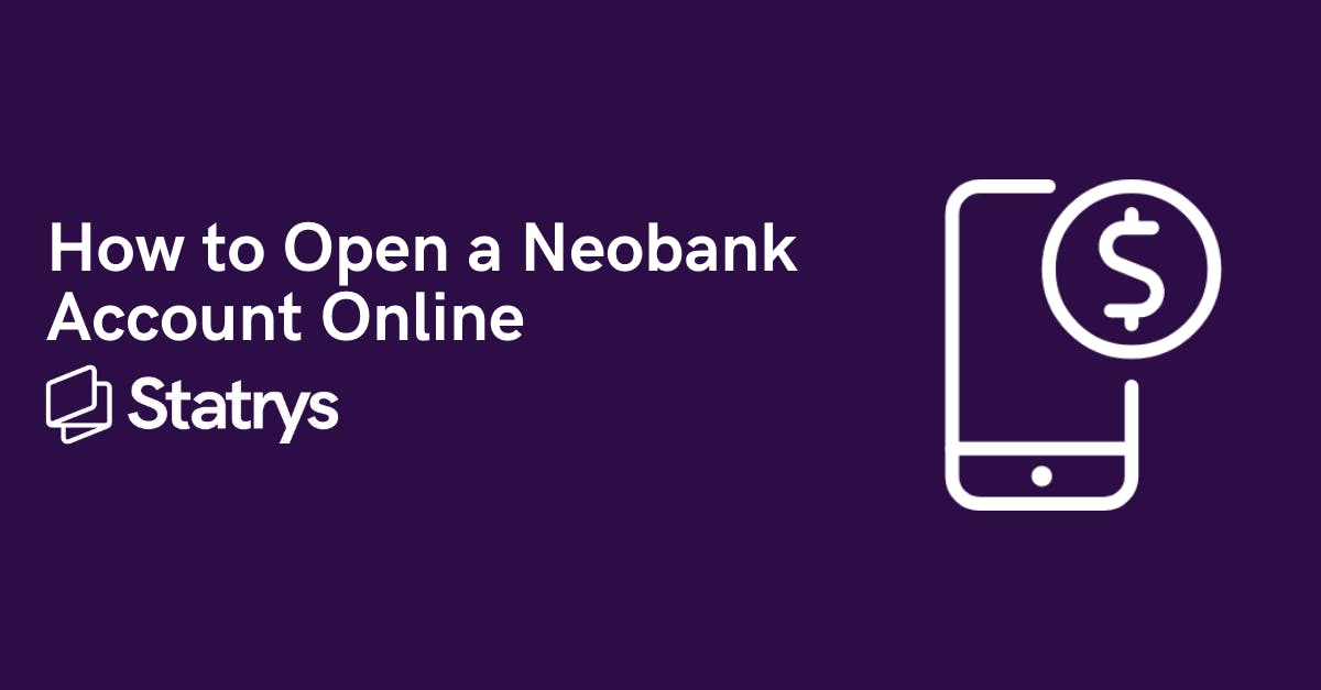 How to Open a Neobank Account Online | Statrys