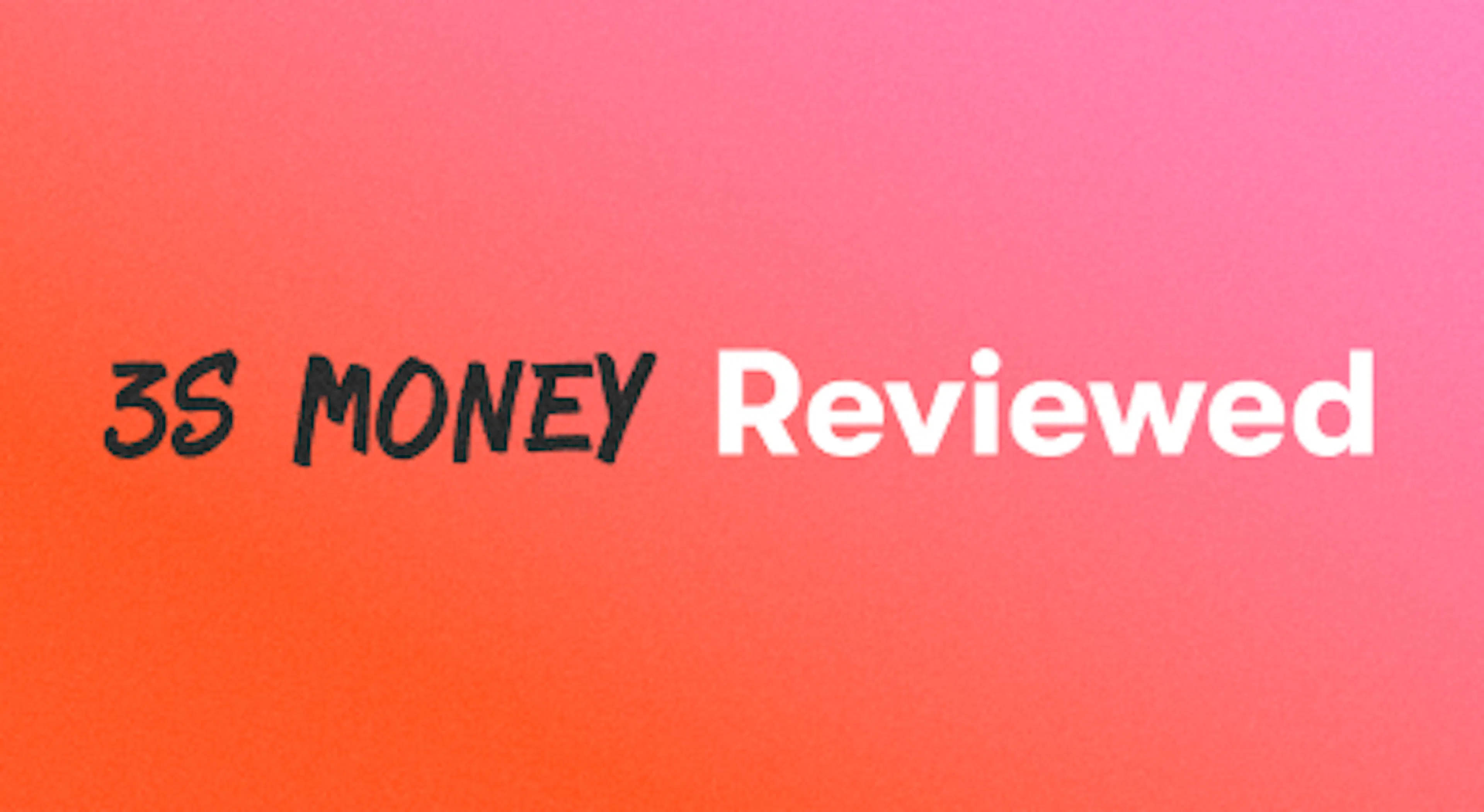 A background with a text titled "3S Money Reviewed"