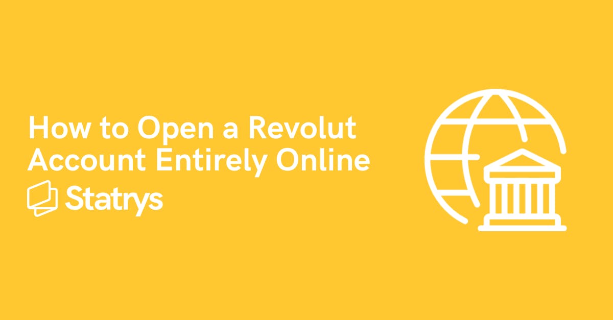How to Open a Revolut Account Entirely Online • Statrys