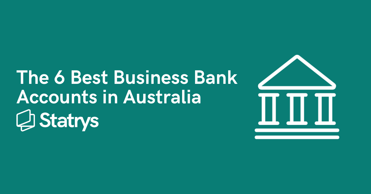 The 6 Best Business Bank Accounts In Australia | Statrys