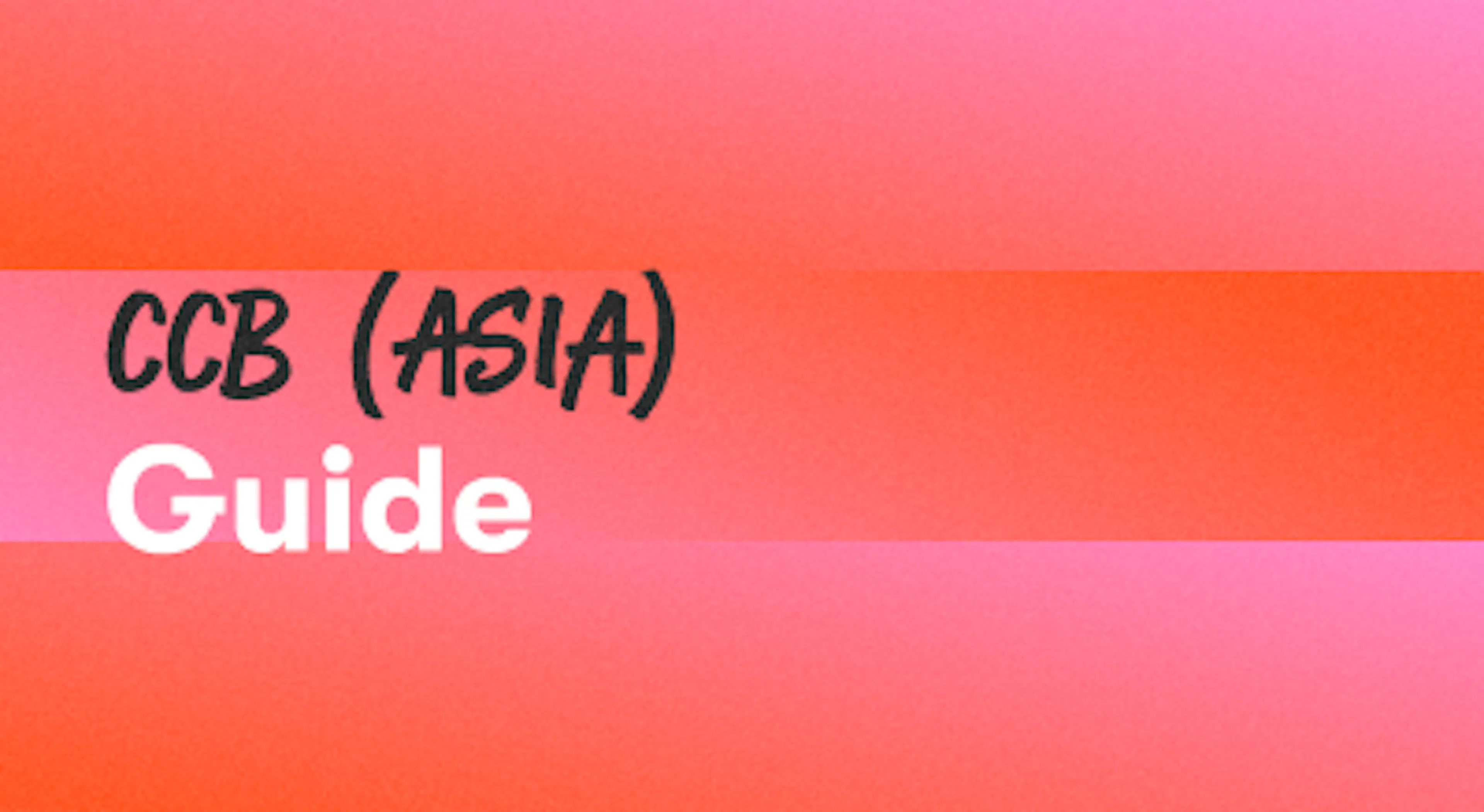 A background with a text titled "CCB (Asia) Guide"
