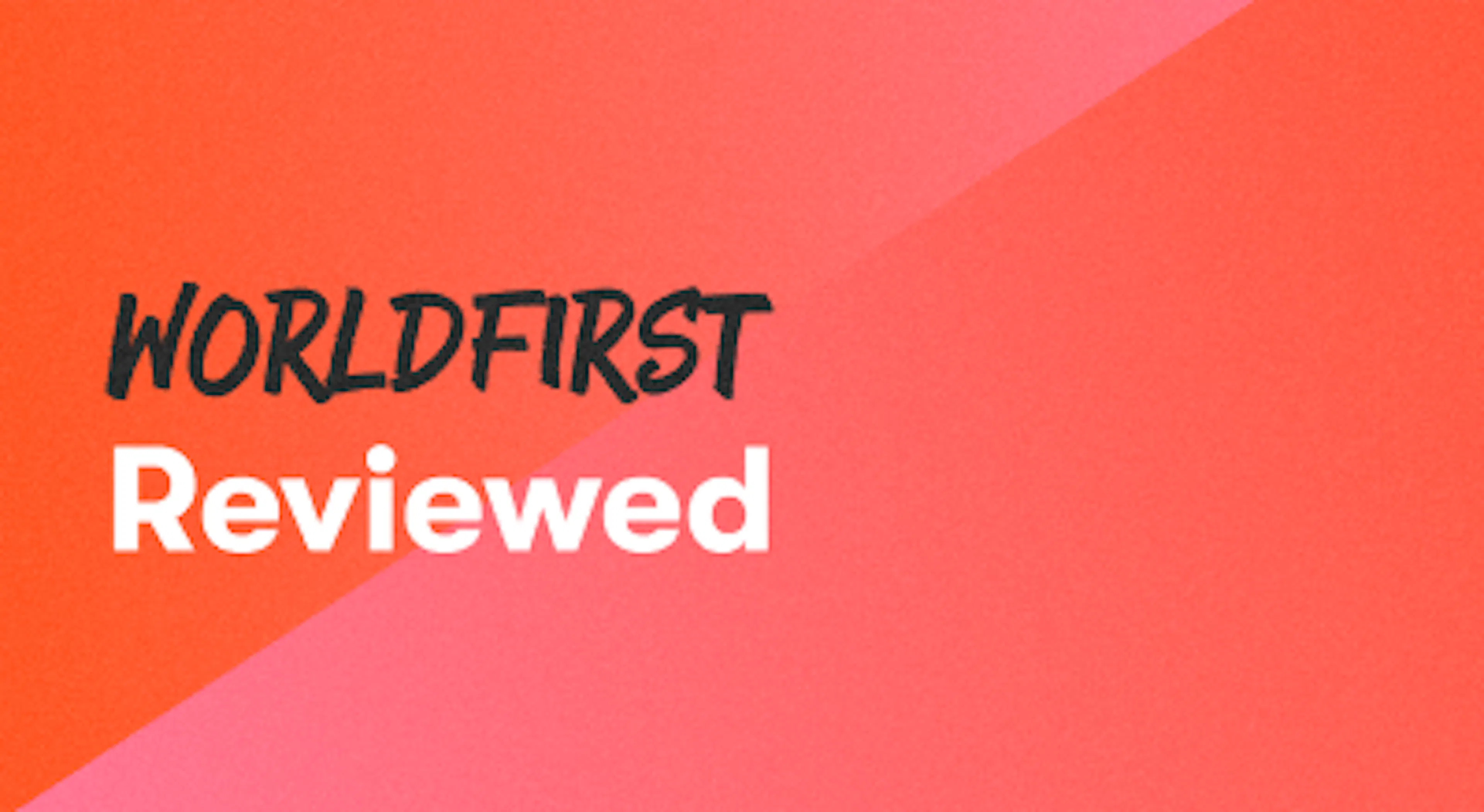 A background with a text titled "WorldFirst Reviewed"