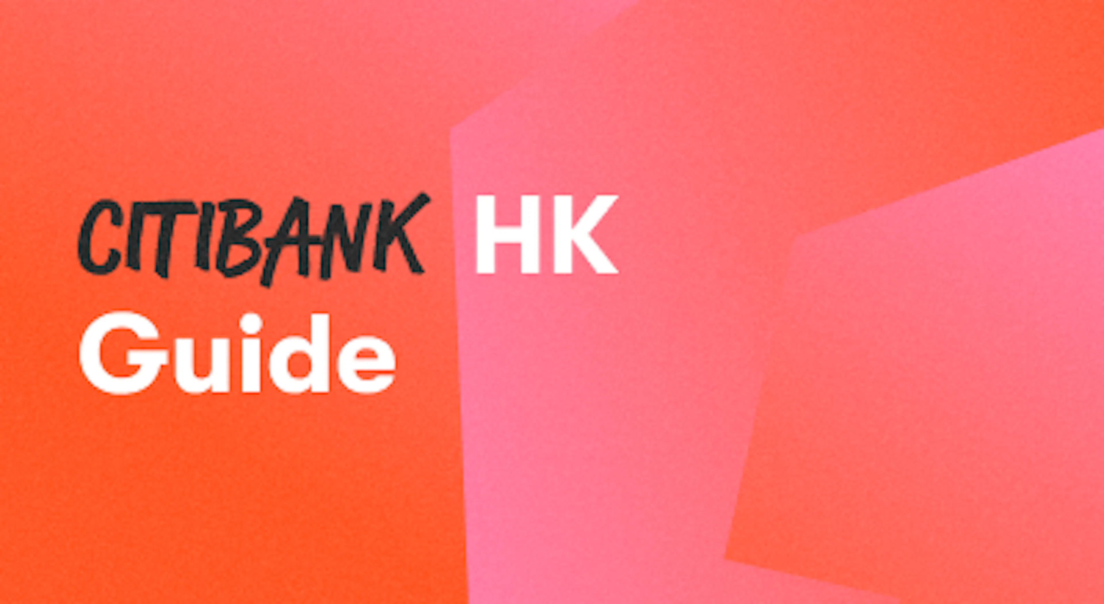 A background with a text titled "Citibank HK Guide"