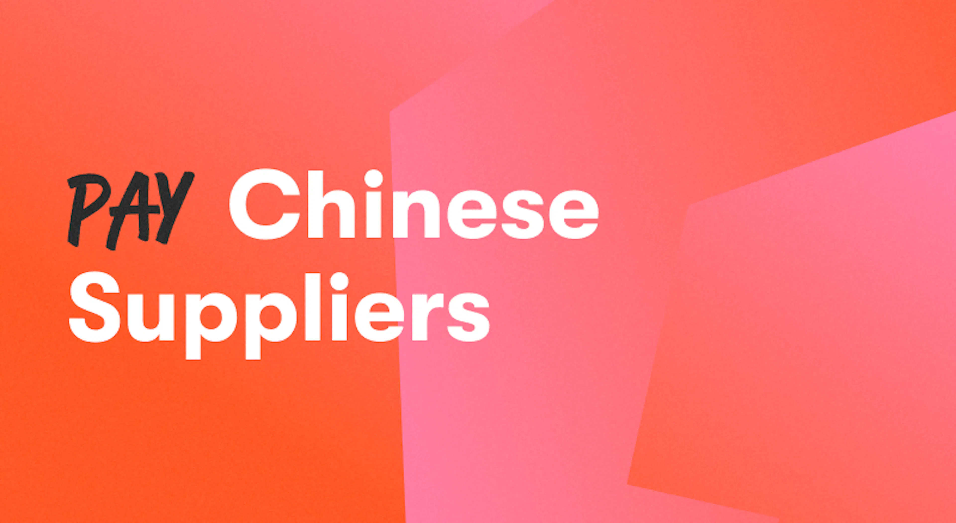 How to Pay Chinese Suppliers: Methods, Costs & Risks Compared (2026)