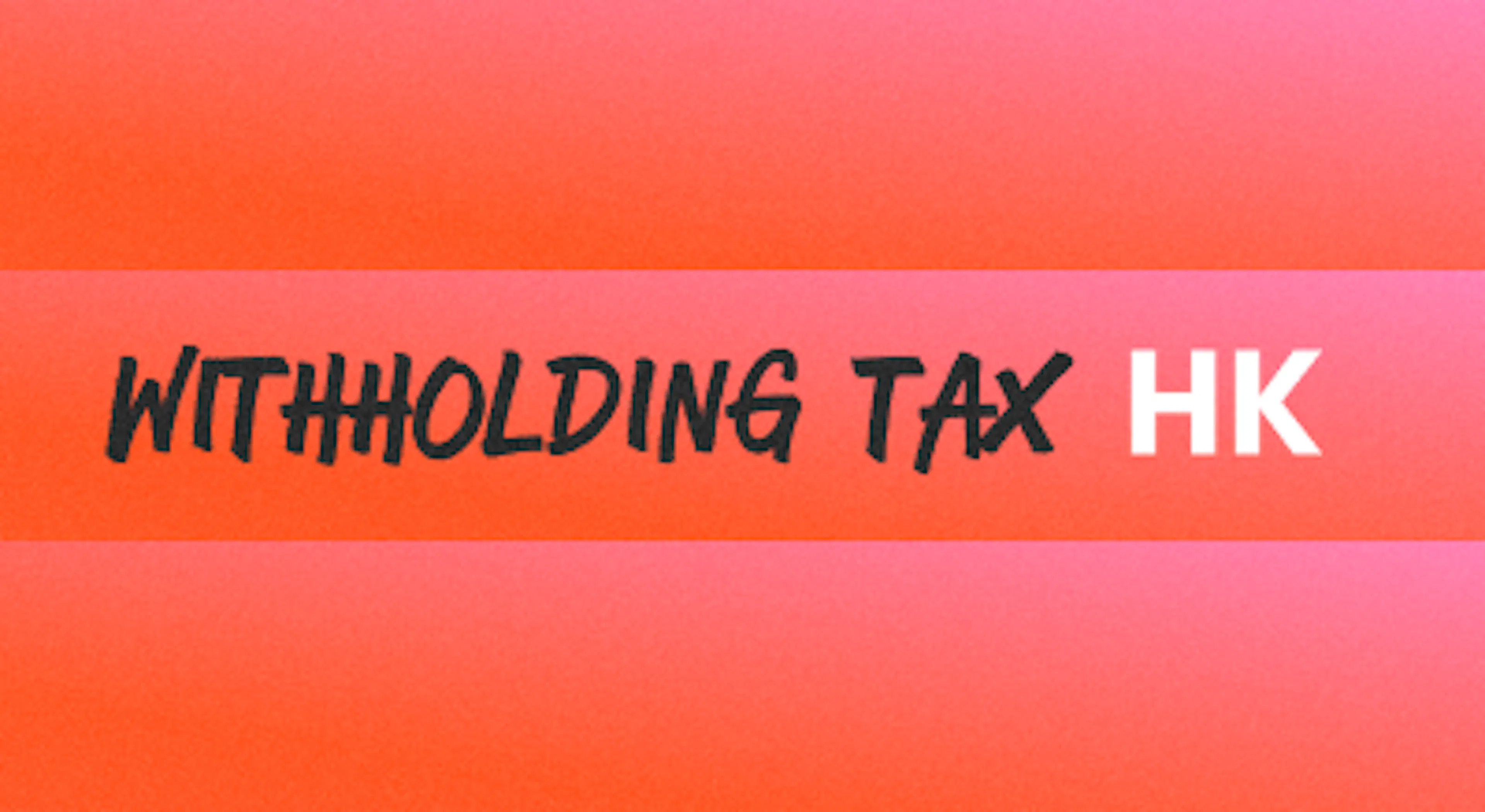 A background with a text titled "Withholding Tax Hong Kong"