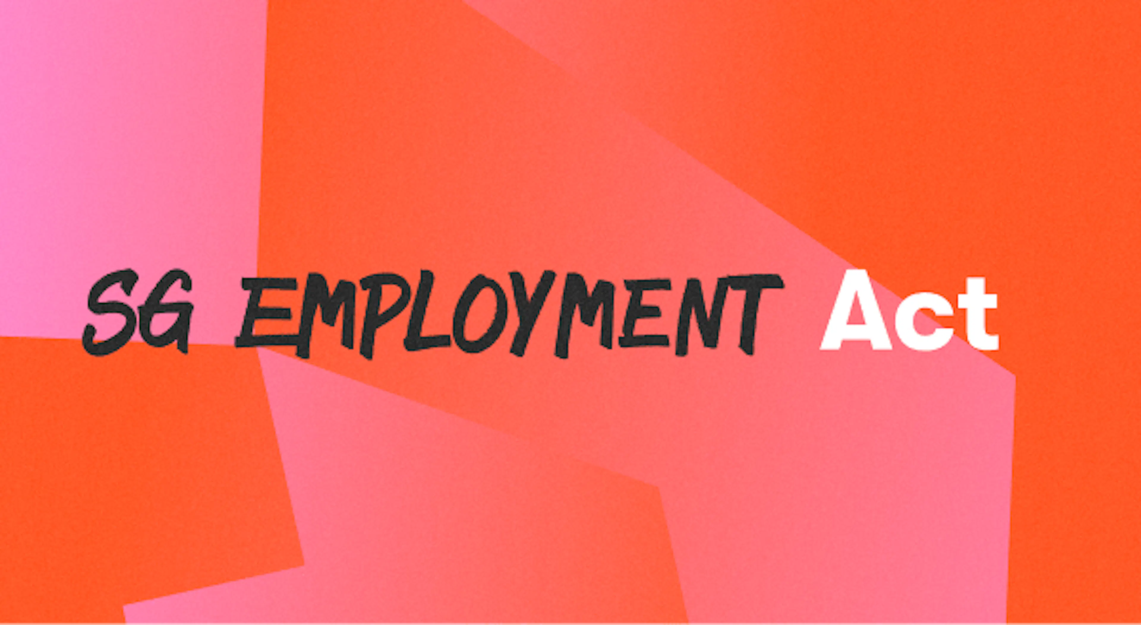 Singapore Employment Act: An Overview for Businesses [2026]