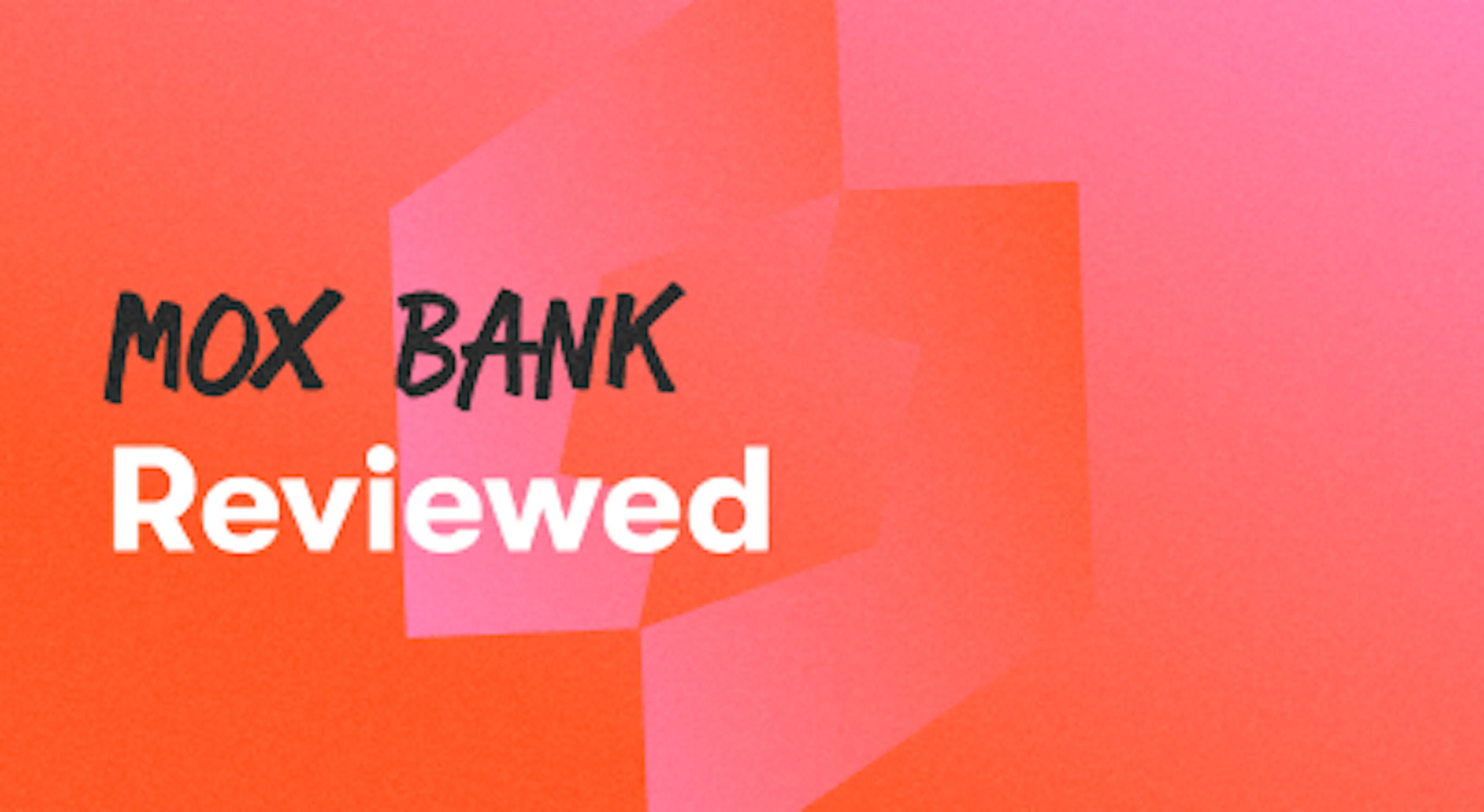 A background with a text titled "Mox Bank Reviewed"