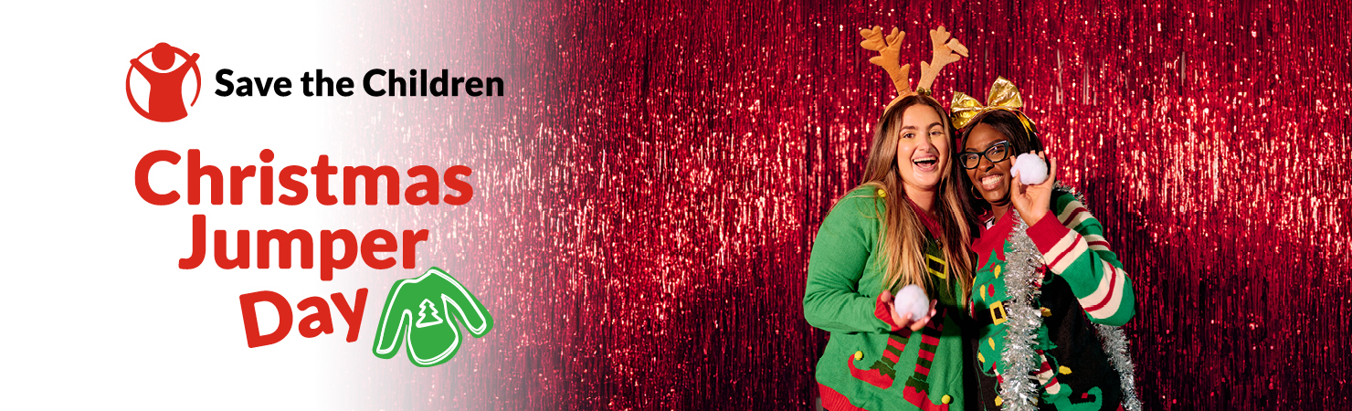 Save the Children - Christmas Jumper Day - with Christmas Jumper Day logo and image of friends smiling in Christmas outfits whilst holding snowballs.