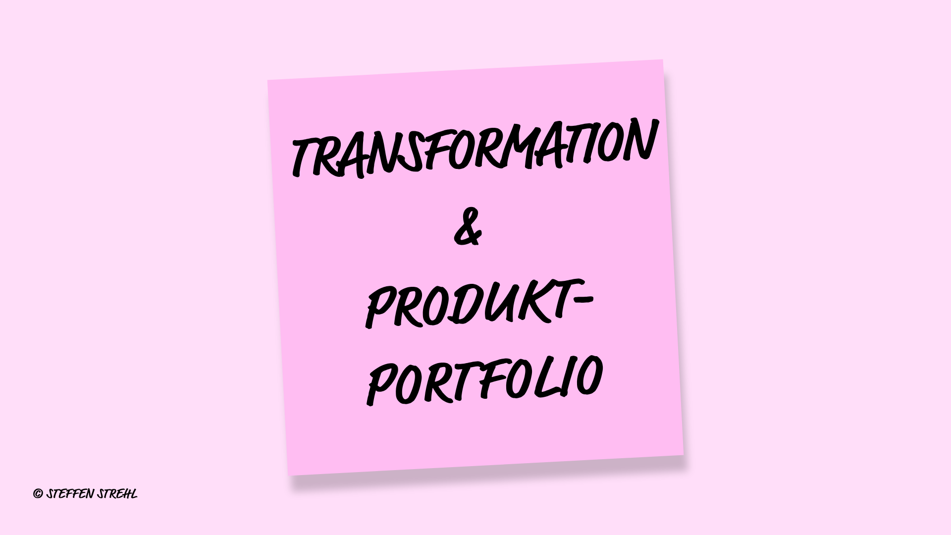 Rosa Post-it mit Schriftzug Transformation und Produktportfolio als Titel der sechsten Phase
