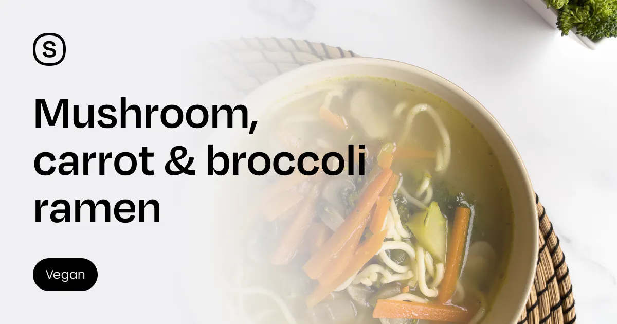 Mushroom, carrot & broccoli ramen - Stryve