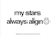 my stars always align sticker