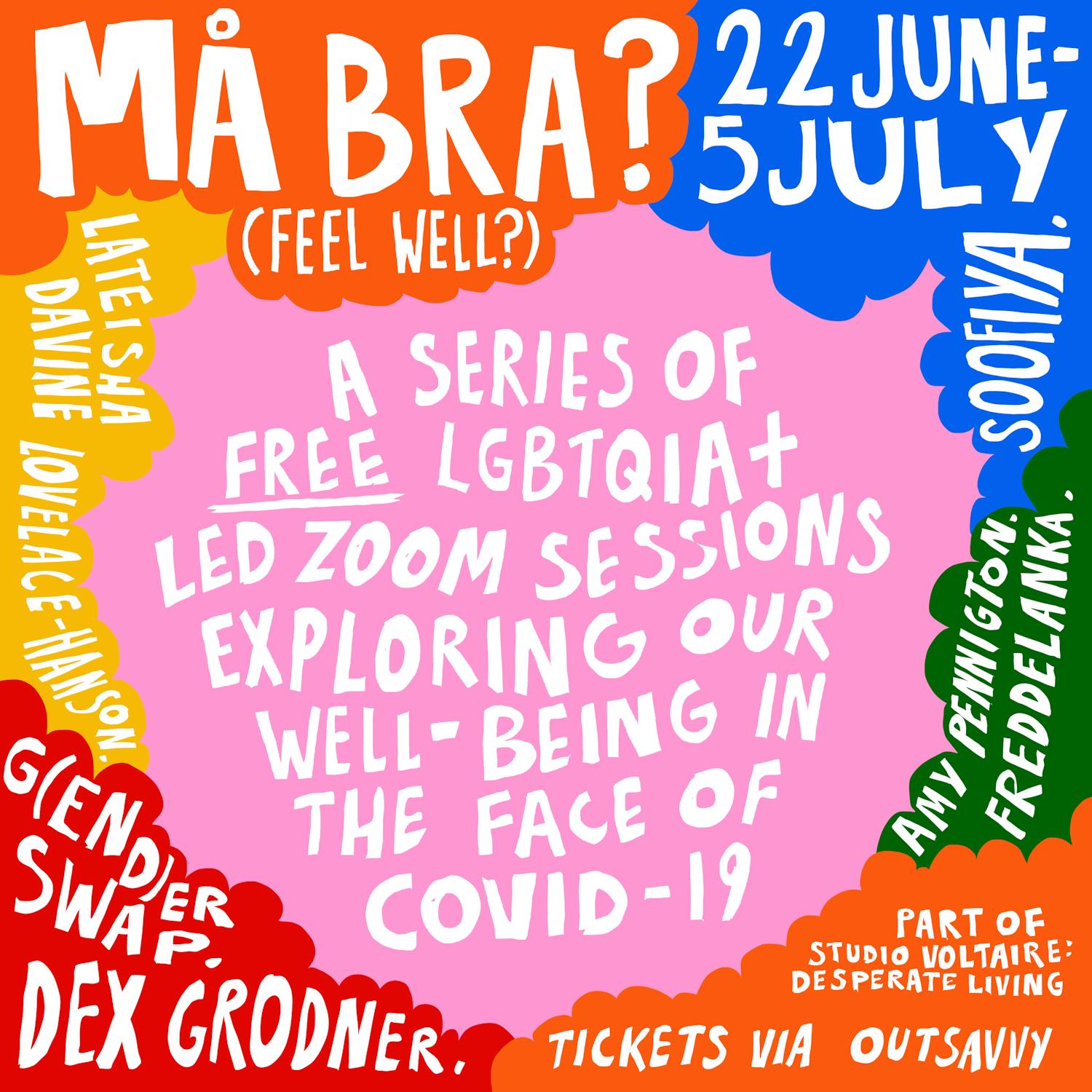 Colourful promotional poster by Fredde Lanka for a series of free LGBTQIA+ Zoom sessions, titled "Må Bra?" (Feel Well?), from 22 June to 5 July 2020. The event explored well-being during COVID-19, with contributors like Dex Grodner and others, hosted by Studio Voltaire.
