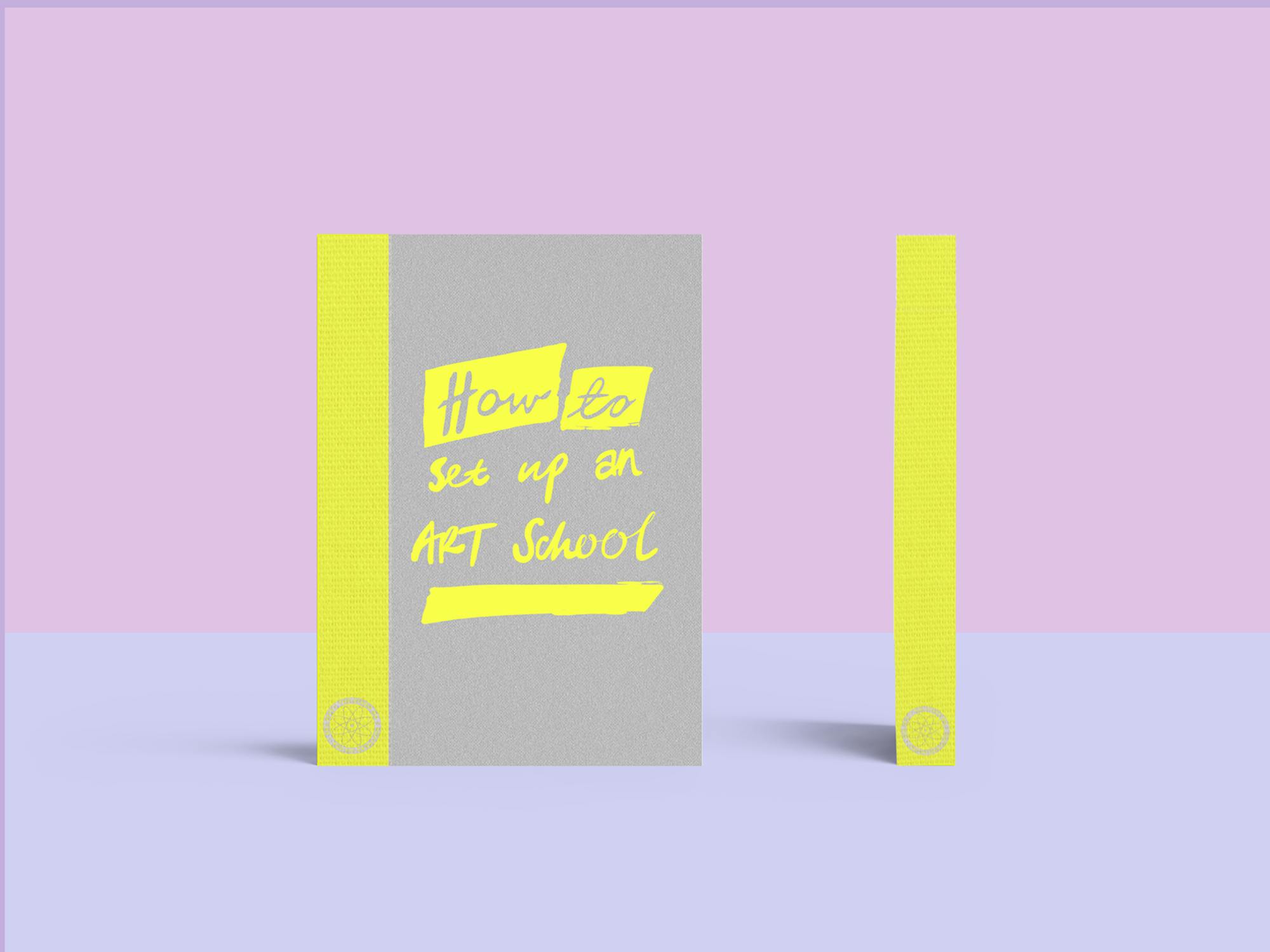 A book titled "How to set up an ART SCHOOL" with yellow handwritten text on a grey cover stands upright on a pastel purple and blue background, with its yellow spine also visible.
