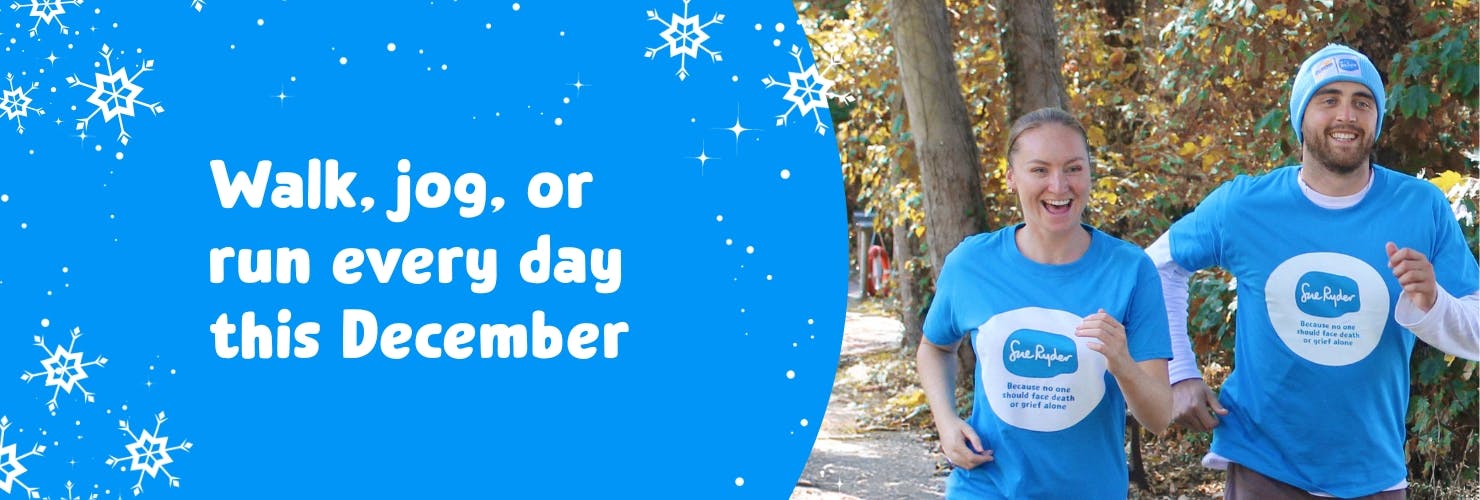 Walk, jog, or run every day this December for Sue Ryder.