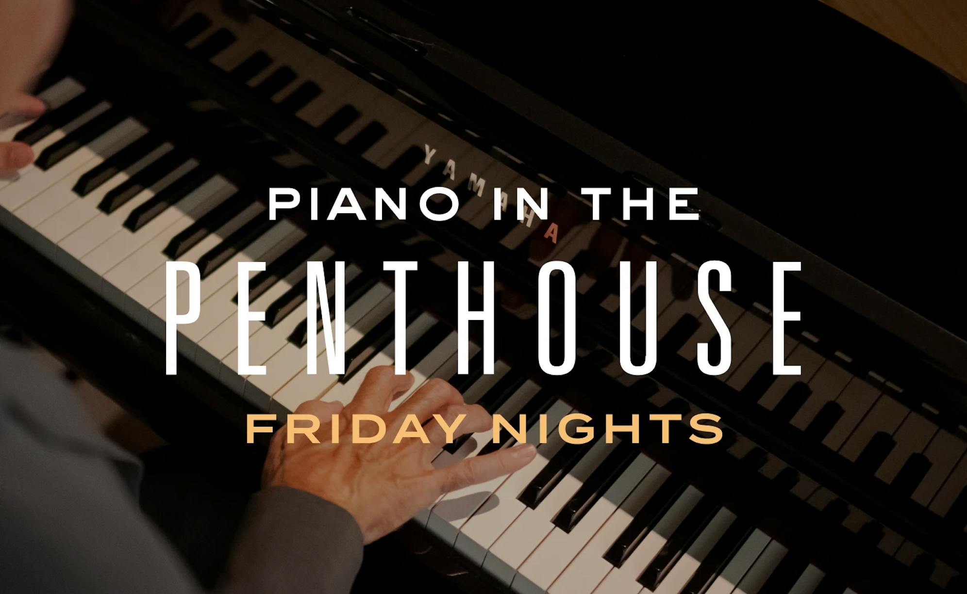 Piano In the Penthouse (Friday Nights)