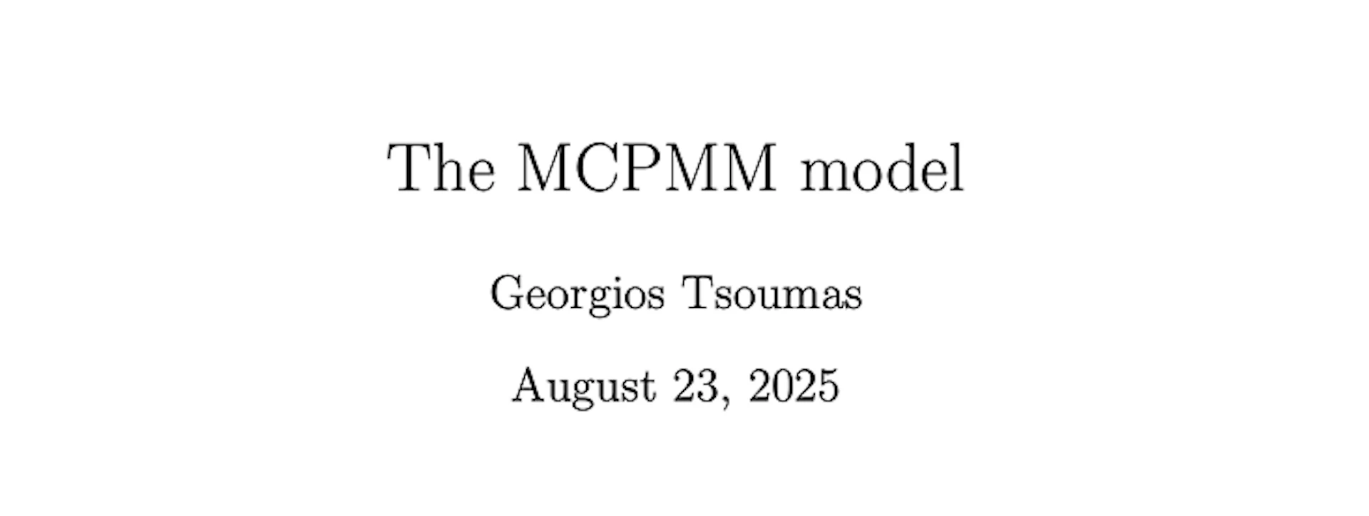 Title slide reading “The MCPMM model” by Georgios Tsoumas, dated August 23, 2025