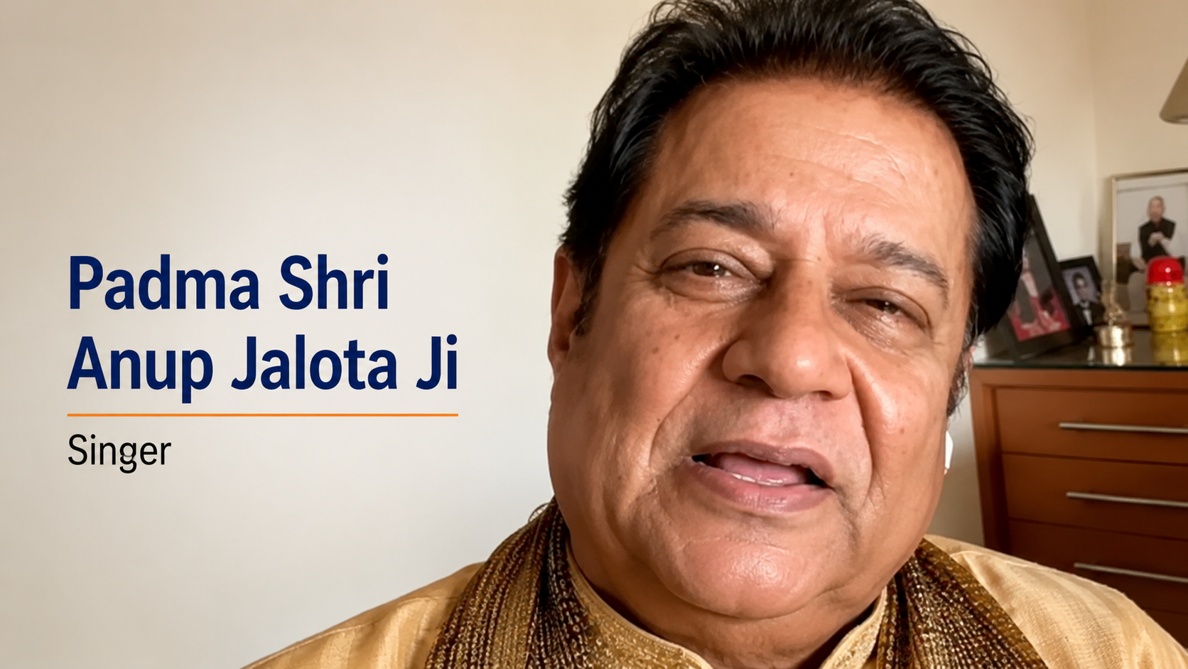 Padam Shri Anup Jalota Ji