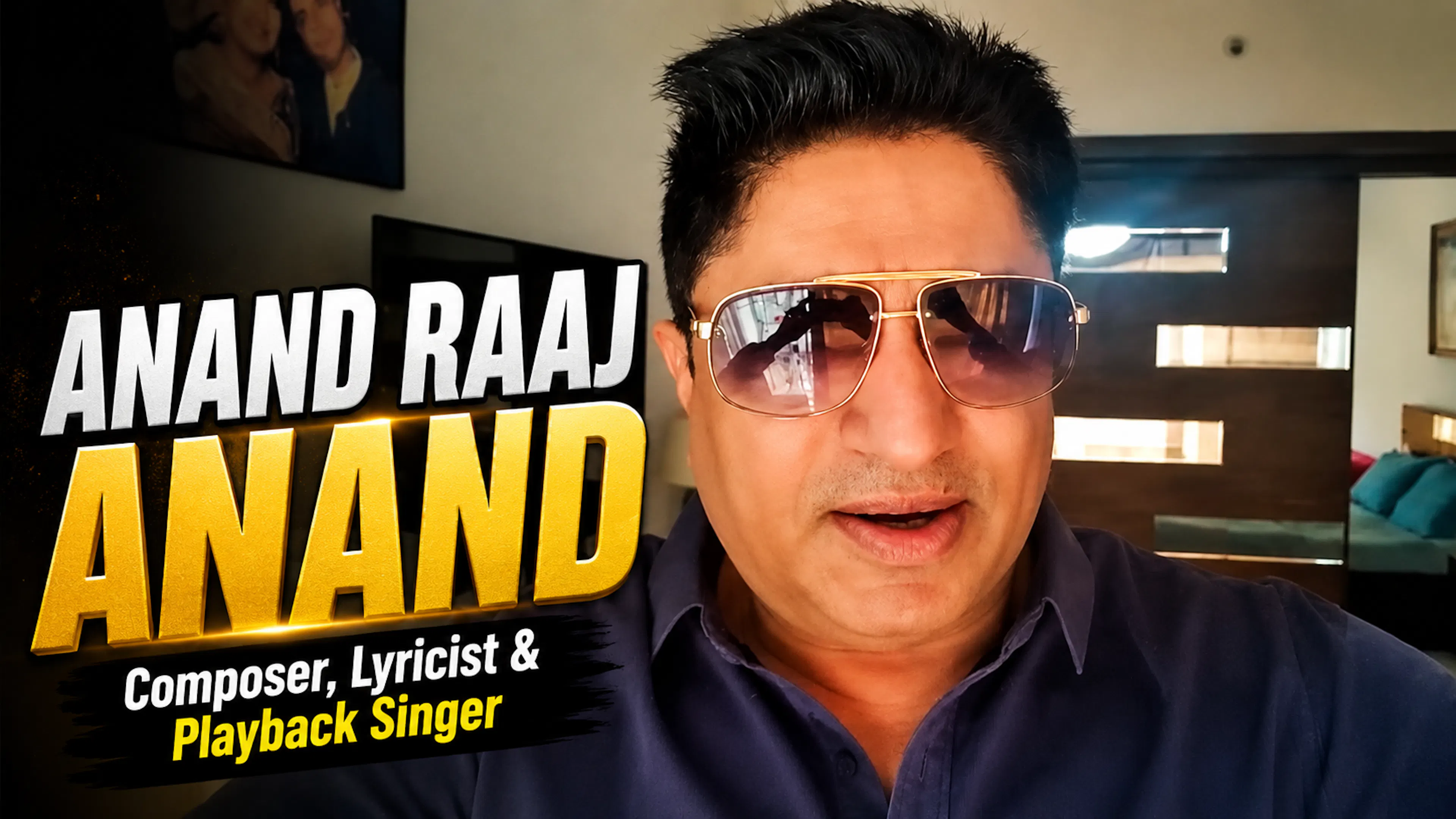 Anand Raaj Anand - Composer, Lyricist & Playback Singer