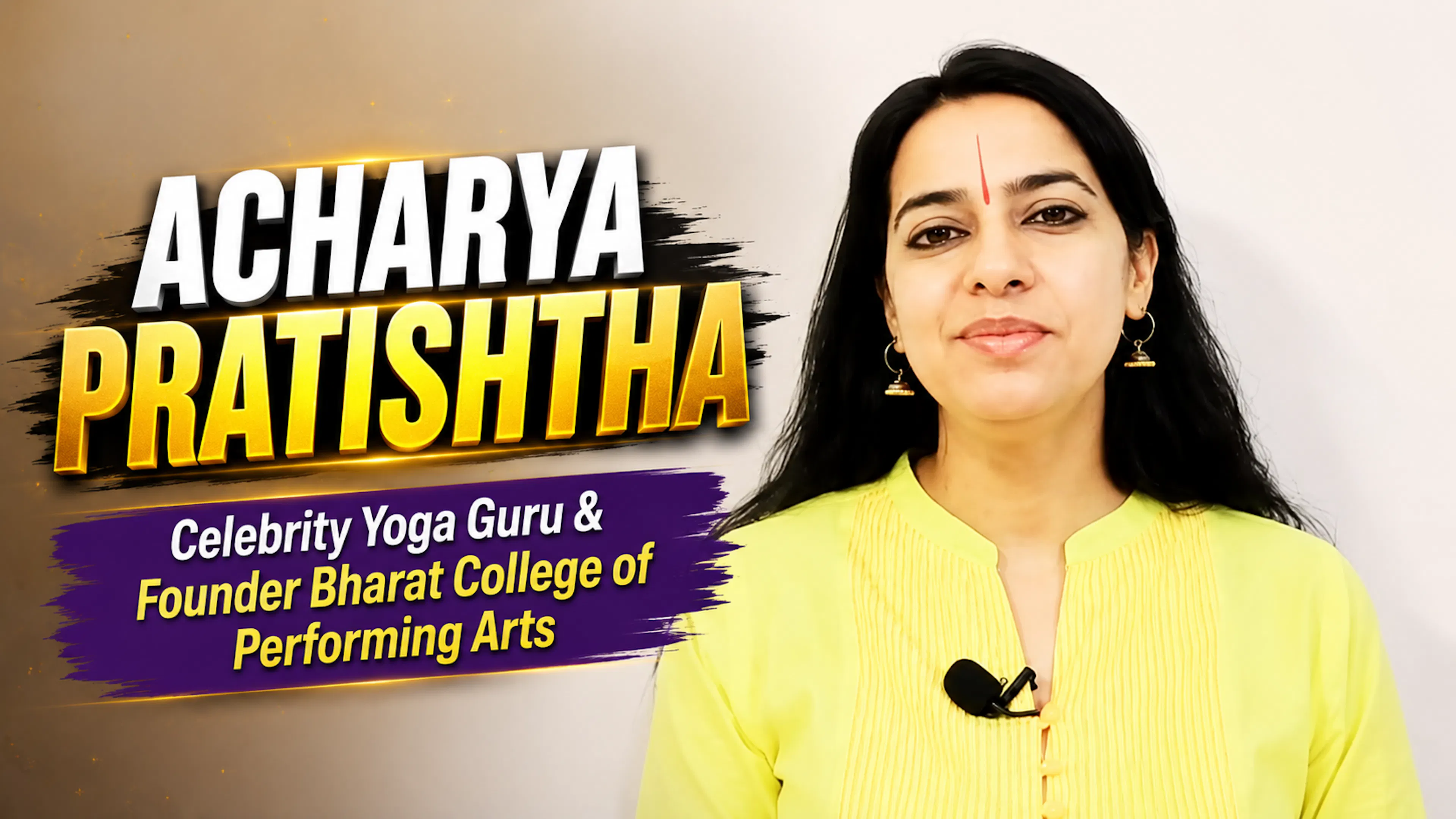Acharya Pratishtha - Celebrity Yoga Guru & Founder Bharat College of Performing Arts