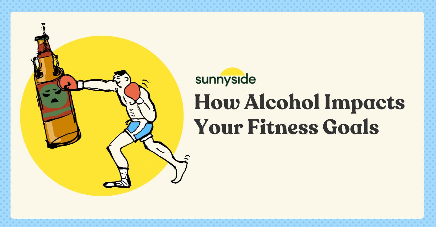5 Ways Alcohol Impacts Your Fitness Goals [+ Workout Tips] Sunnyside