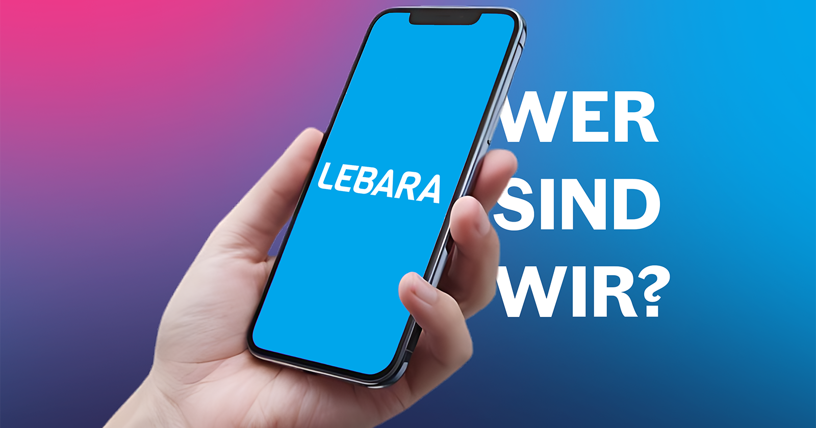 Hand hält Smartphone mit Lebara-Logo, Text «Wer sind wir?»
