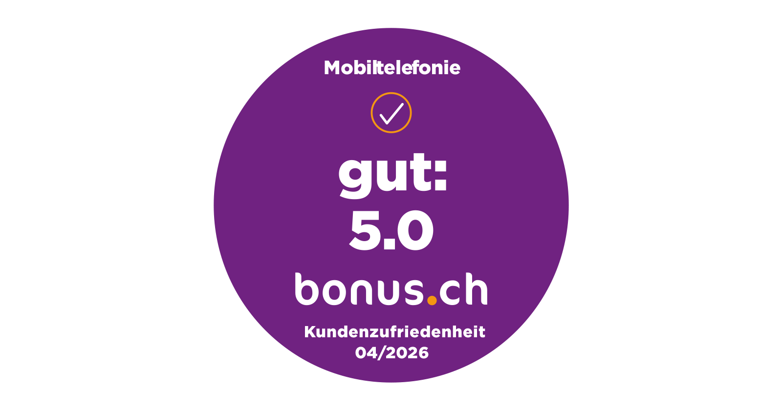 Bonus.ch Siegel: Kundenzufriedenheit Mobiltelefonie gut: 5.0, 04/2026