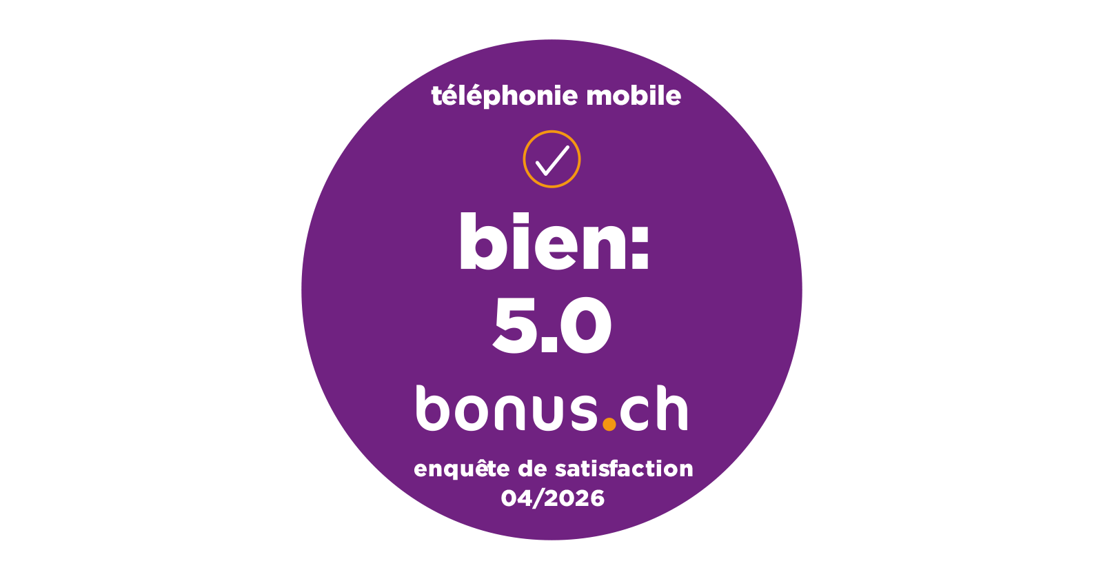Label bonus.ch : Satisfaction des clients téléphonie mobile – bien : 5.0, 04/2026