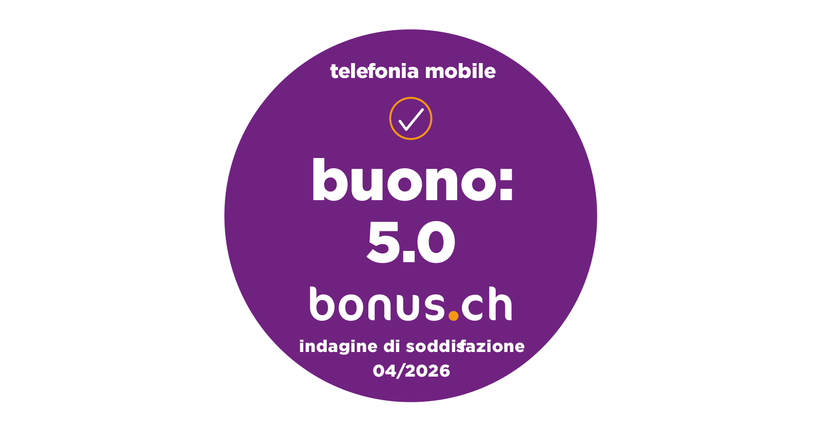 Sigillo bonus.ch: Soddisfazione dei clienti telefonia mobile – buono: 5.0, 04/2026